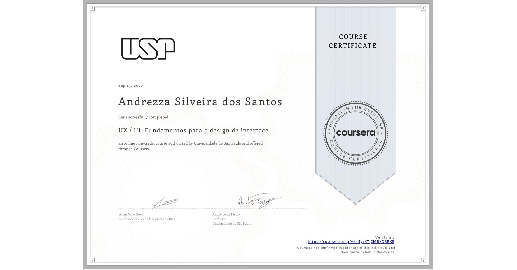 View certificate for Andrezza Silveira dos Santos, UX / UI: Fundamentos para o design de interface, an online non-credit course authorized by Universidade de São Paulo and offered through Coursera