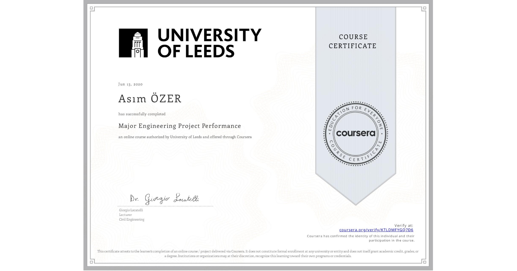 View certificate for Asım ÖZER, Major Engineering Project Performance, an online non-credit course authorized by University of Leeds and offered through Coursera