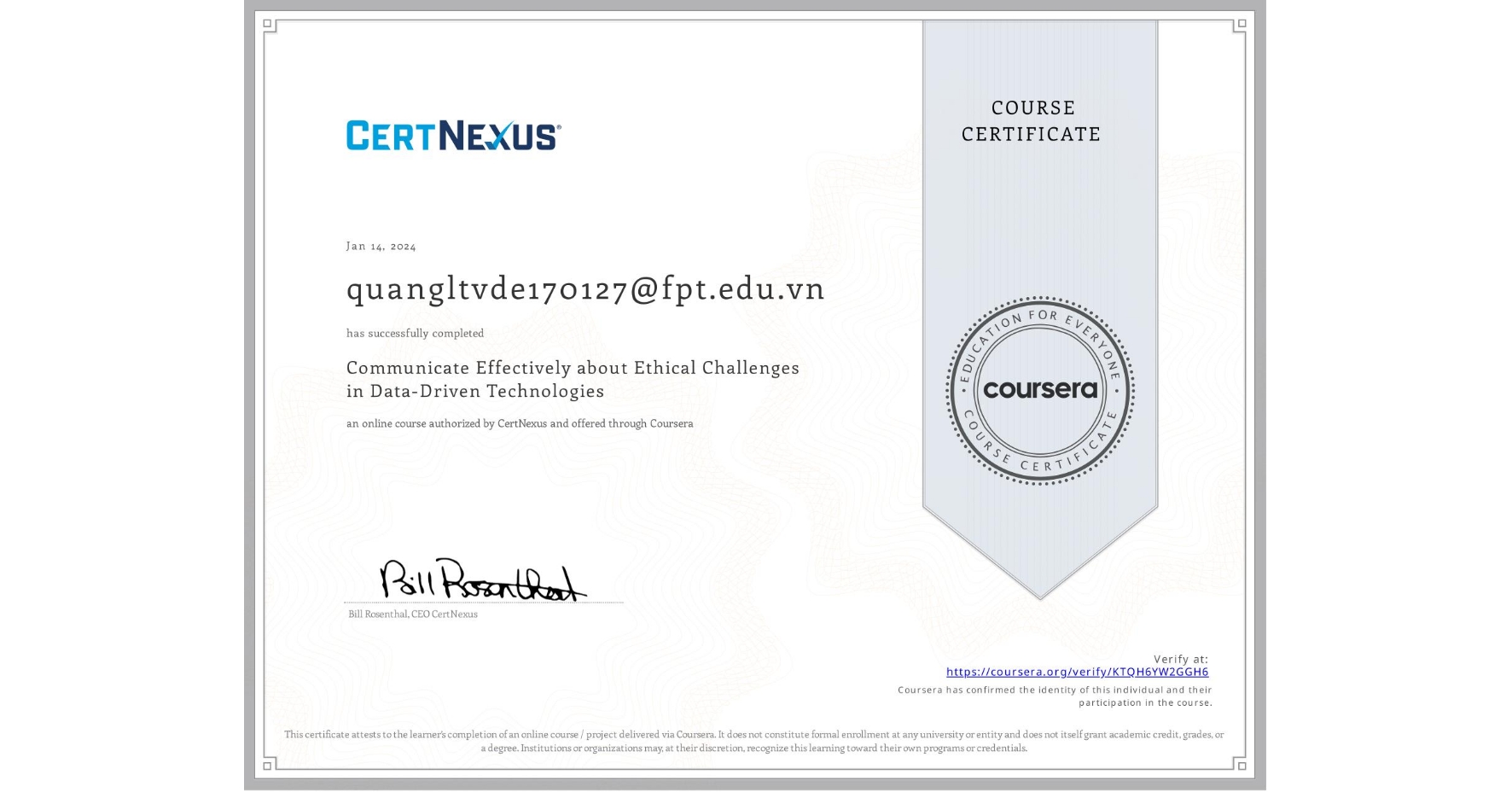 View certificate for quangltvde170127@fpt.edu.vn , Communicate Effectively about Ethical Challenges in Data-Driven Technologies, an online non-credit course authorized by CertNexus and offered through Coursera