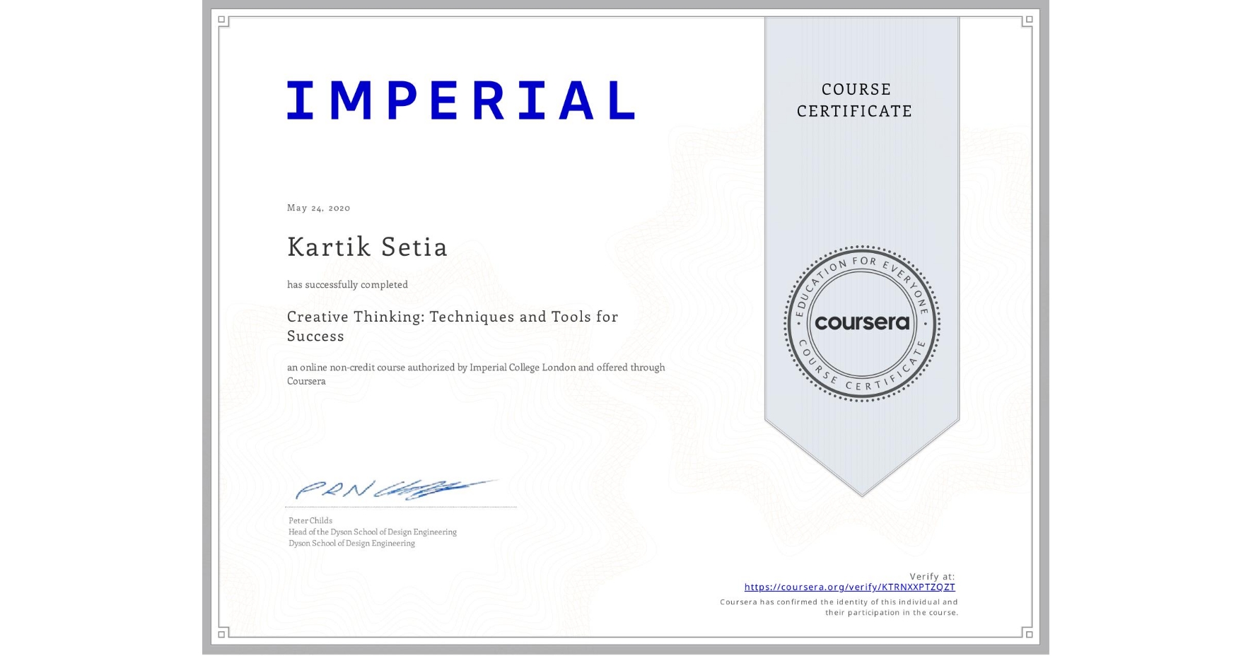 View certificate for Kartik Setia, Creative Thinking: Techniques and Tools for Success, an online non-credit course authorized by Imperial College London and offered through Coursera