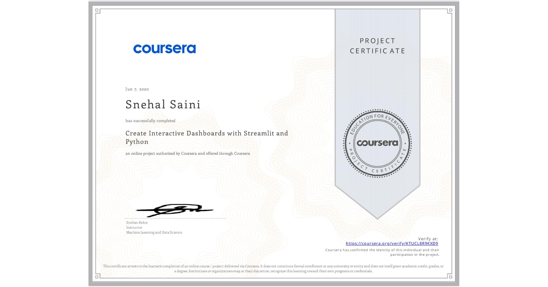 View certificate for Snehal Saini, Create Interactive Dashboards with Streamlit and Python, an online non-credit course authorized by Coursera and offered through Coursera