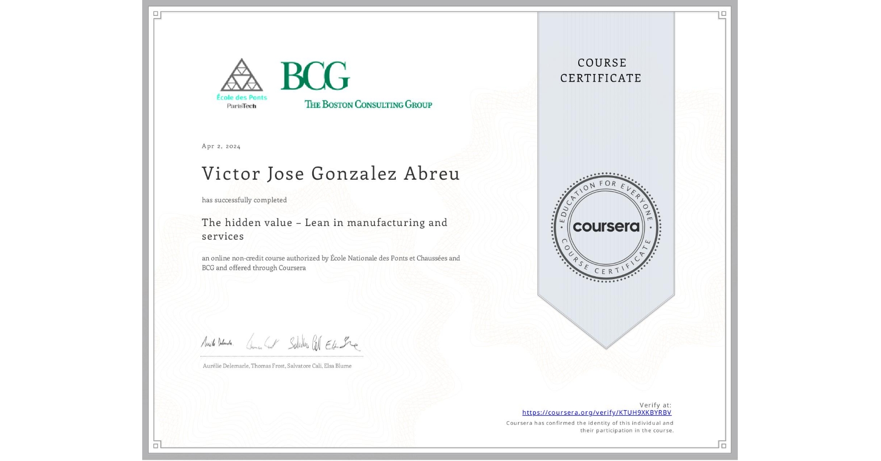 View certificate for Victor Jose Gonzalez Abreu, The hidden value – Lean in manufacturing and services, an online non-credit course authorized by École Nationale des Ponts et Chaussées & BCG and offered through Coursera