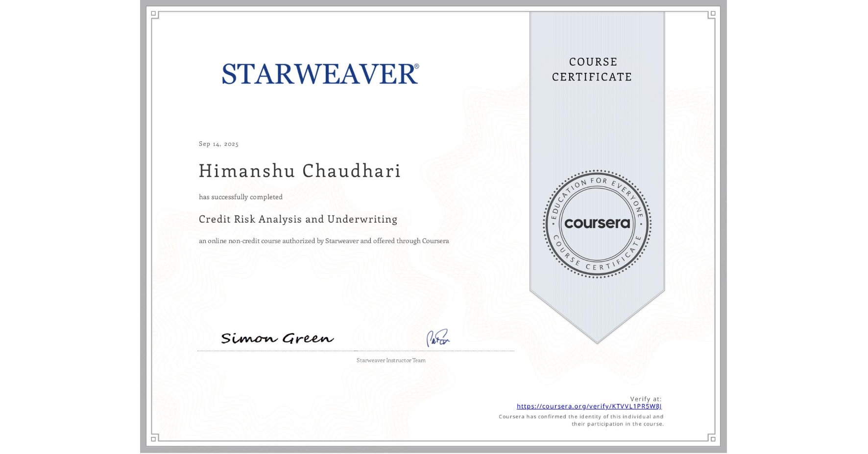 View certificate for Himanshu Chaudhari, Credit Risk Analysis and Underwriting, an online non-credit course authorized by Starweaver and offered through Coursera