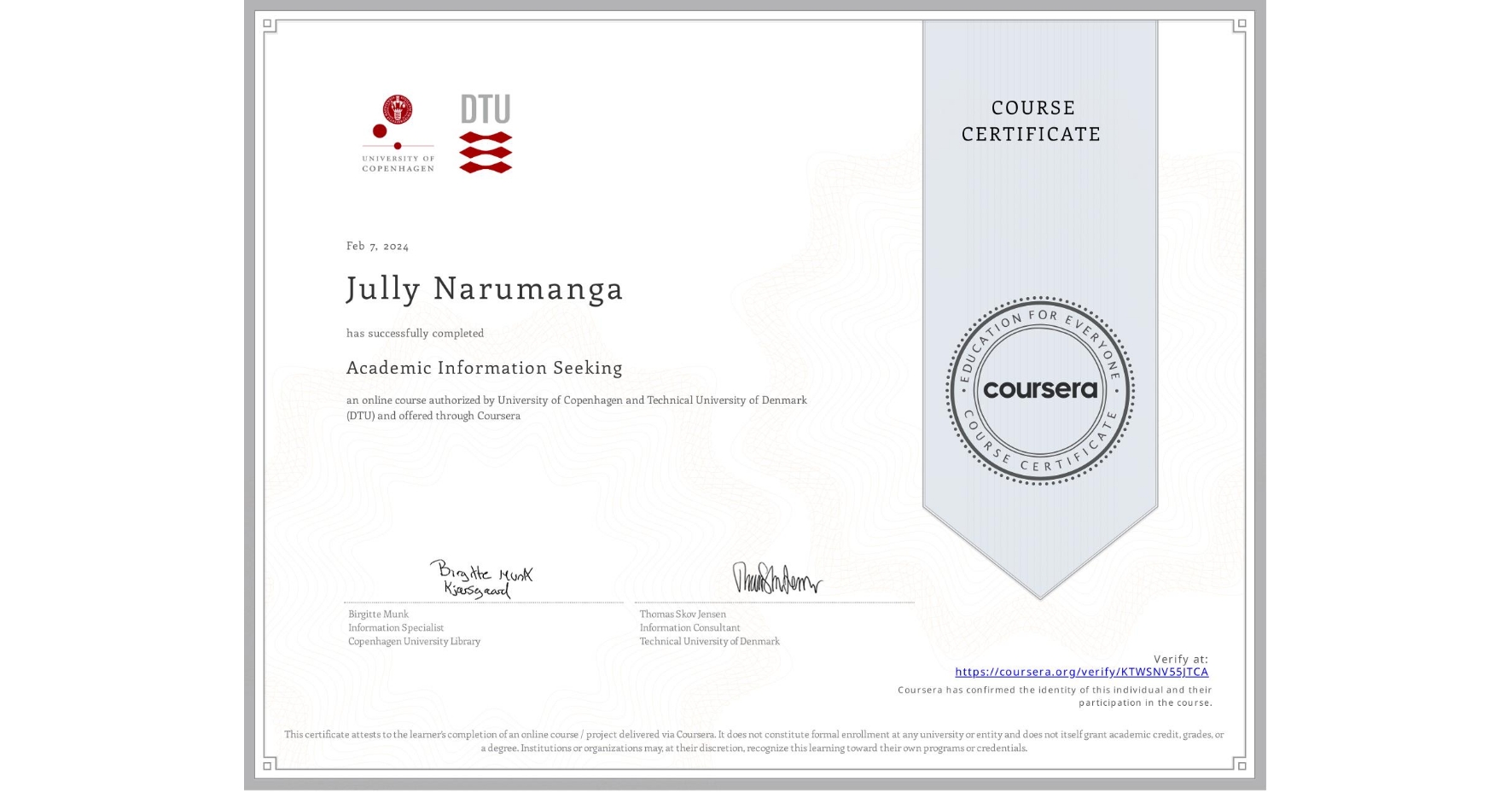 View certificate for Jully Narumanga, Academic Information Seeking, an online non-credit course authorized by University of Copenhagen & Technical University of Denmark (DTU) and offered through Coursera