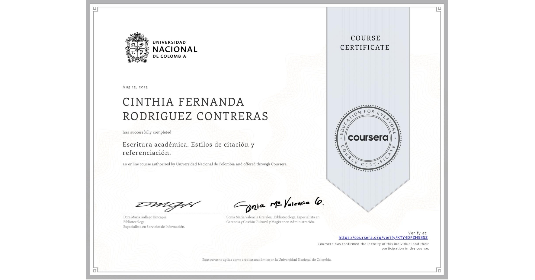 View certificate for CINTHIA FERNANDA RODRIGUEZ CONTRERAS, Escritura académica. Estilos de citación y referenciación., an online non-credit course authorized by Universidad Nacional de Colombia and offered through Coursera