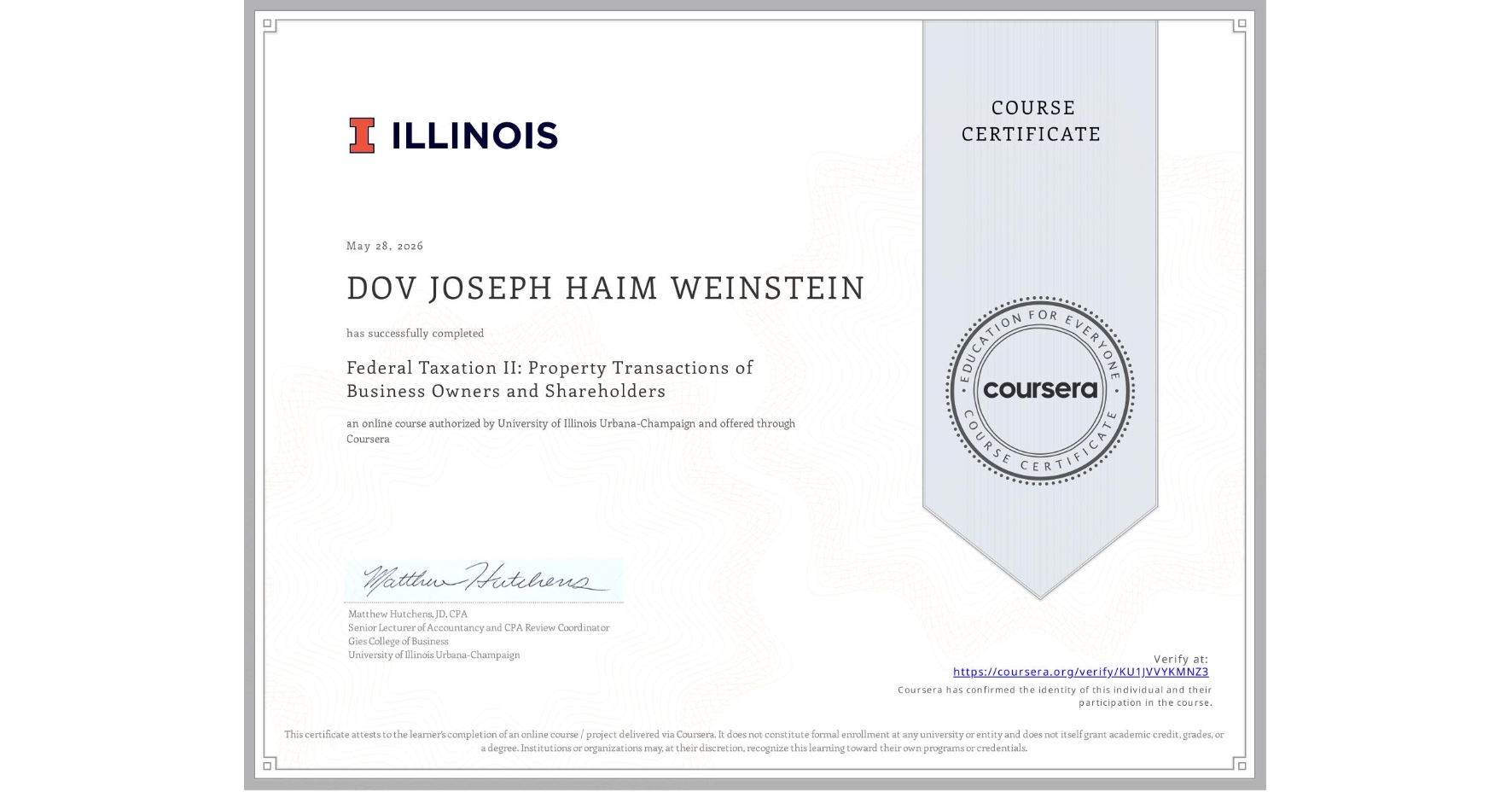 View certificate for DOV JOSEPH HAIM WEINSTEIN, Federal Taxation II: Property Transactions of Business Owners and Shareholders, an online non-credit course authorized by University of Illinois Urbana-Champaign and offered through Coursera
