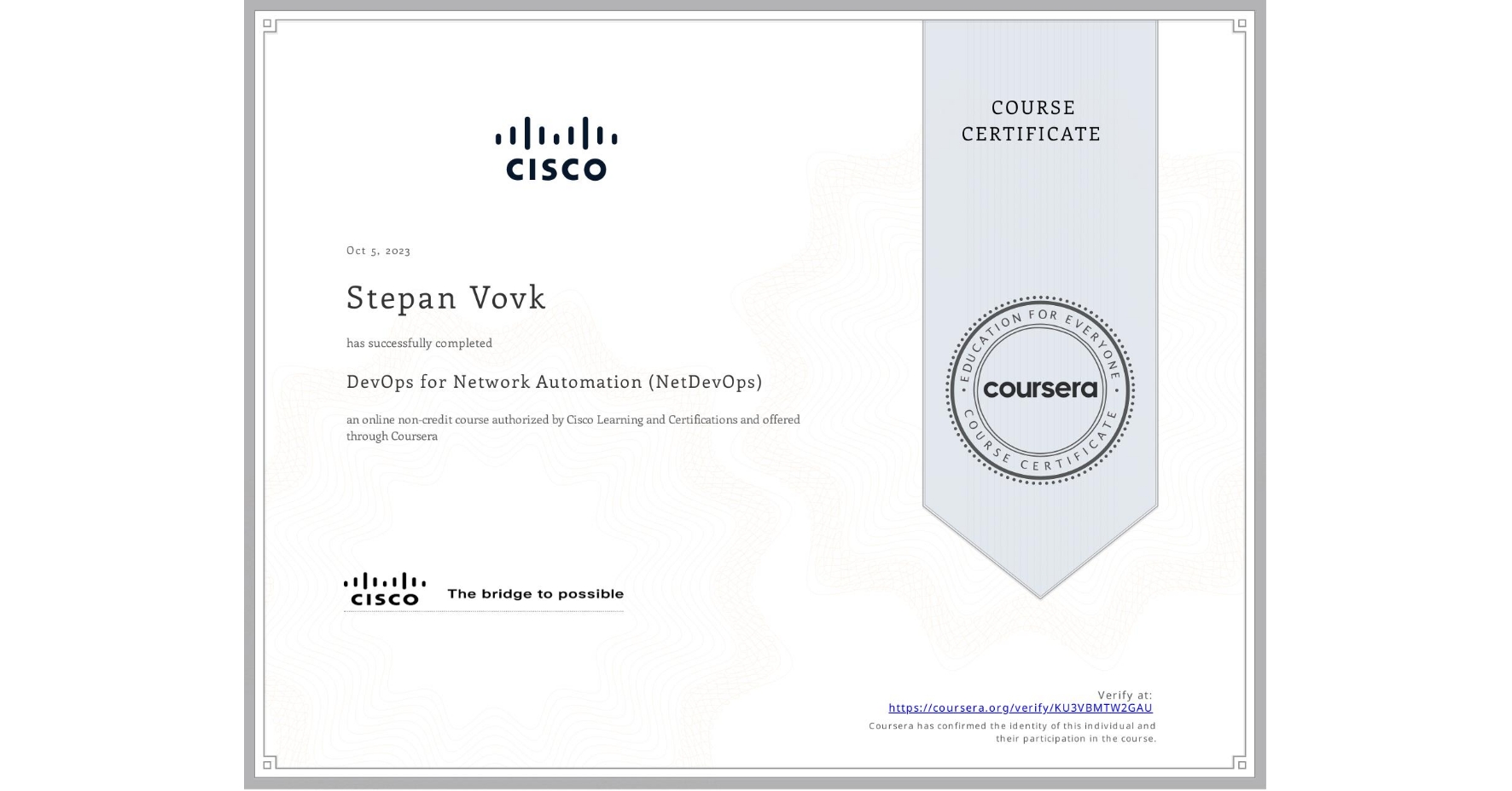 View certificate for Stepan Vovk, DevOps for Network Automation (NetDevOps), an online non-credit course authorized by Cisco Learning and Certifications and offered through Coursera