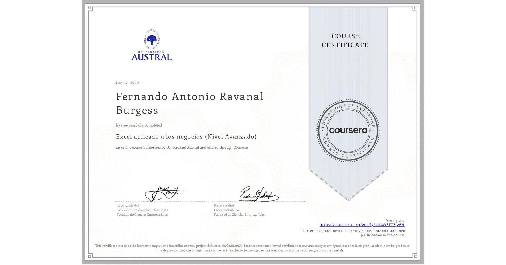View certificate for Fernando Antonio Ravanal Burgess, Excel aplicado a los negocios (Nivel Avanzado), an online non-credit course authorized by Universidad Austral and offered through Coursera