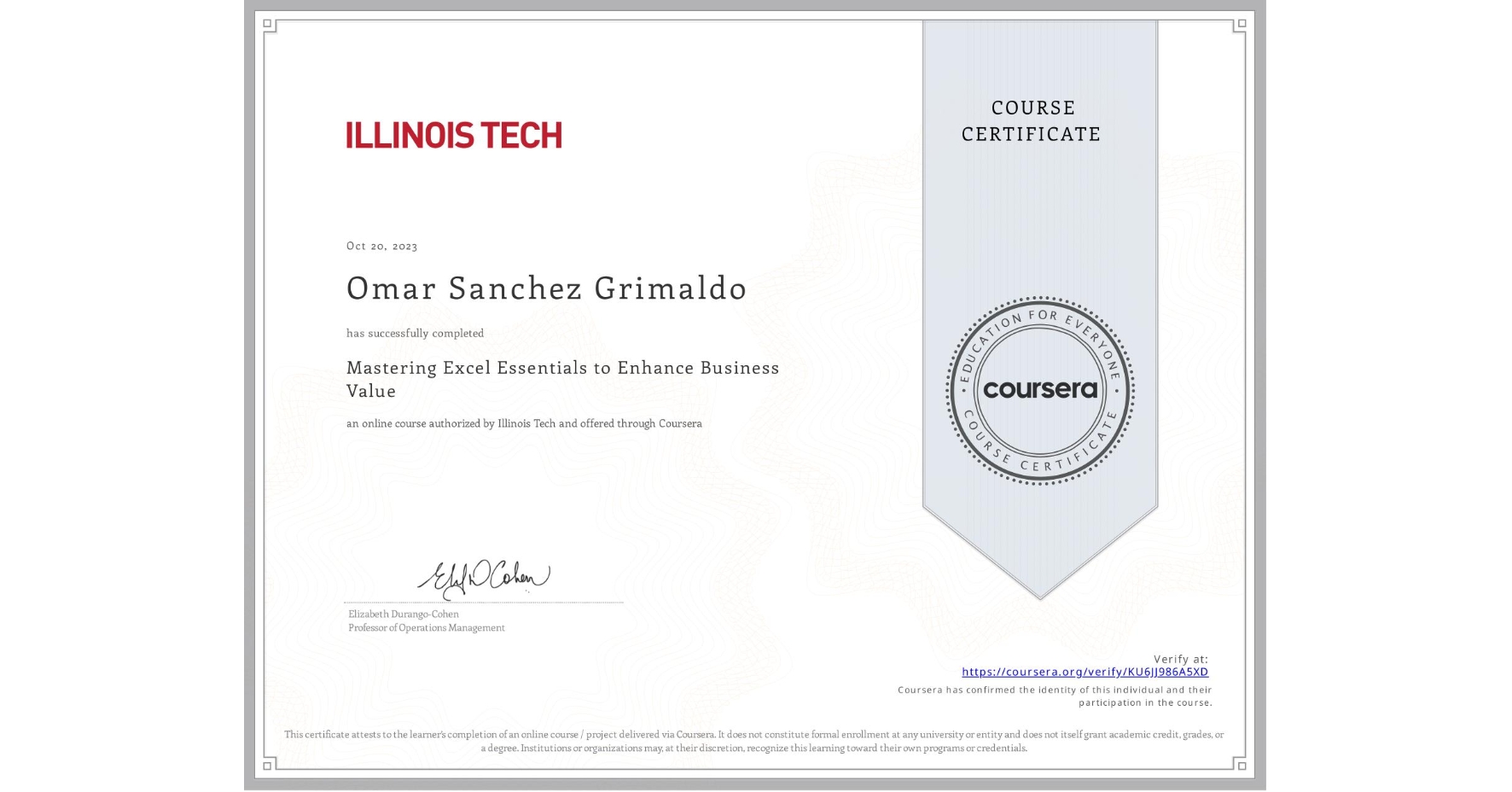 View certificate for Omar Sanchez Grimaldo, Mastering Excel Essentials to Enhance Business Value, an online non-credit course authorized by Illinois Tech and offered through Coursera