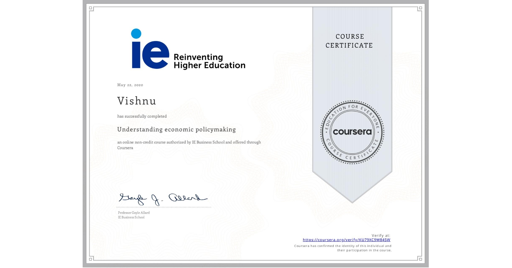 View certificate for Vishnu , Understanding economic policymaking, an online non-credit course authorized by IE Business School and offered through Coursera
