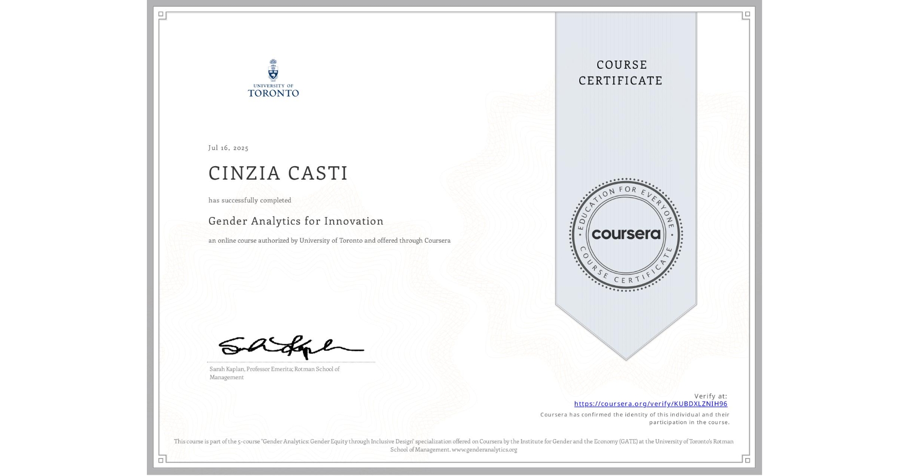 View certificate for CINZIA CASTI, Gender Analytics for Innovation, an online non-credit course authorized by University of Toronto and offered through Coursera