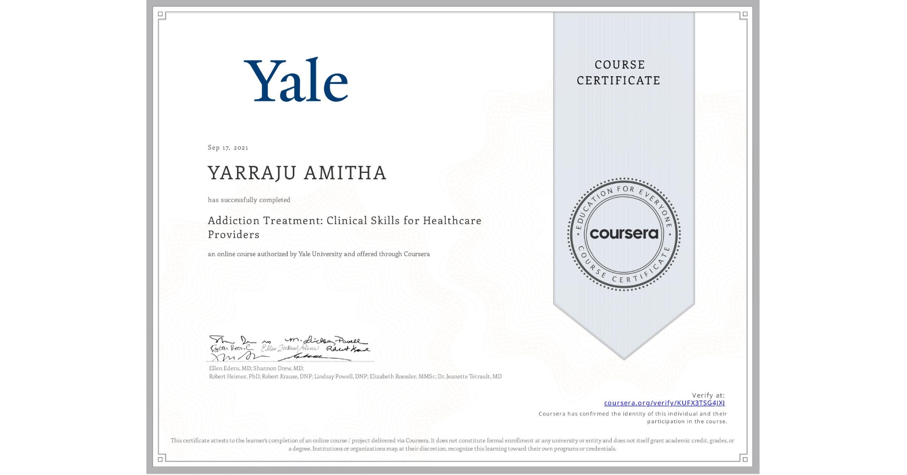 View certificate for YARRAJU AMITHA , Addiction Treatment: Clinical Skills for Healthcare Providers, an online non-credit course authorized by Yale University and offered through Coursera