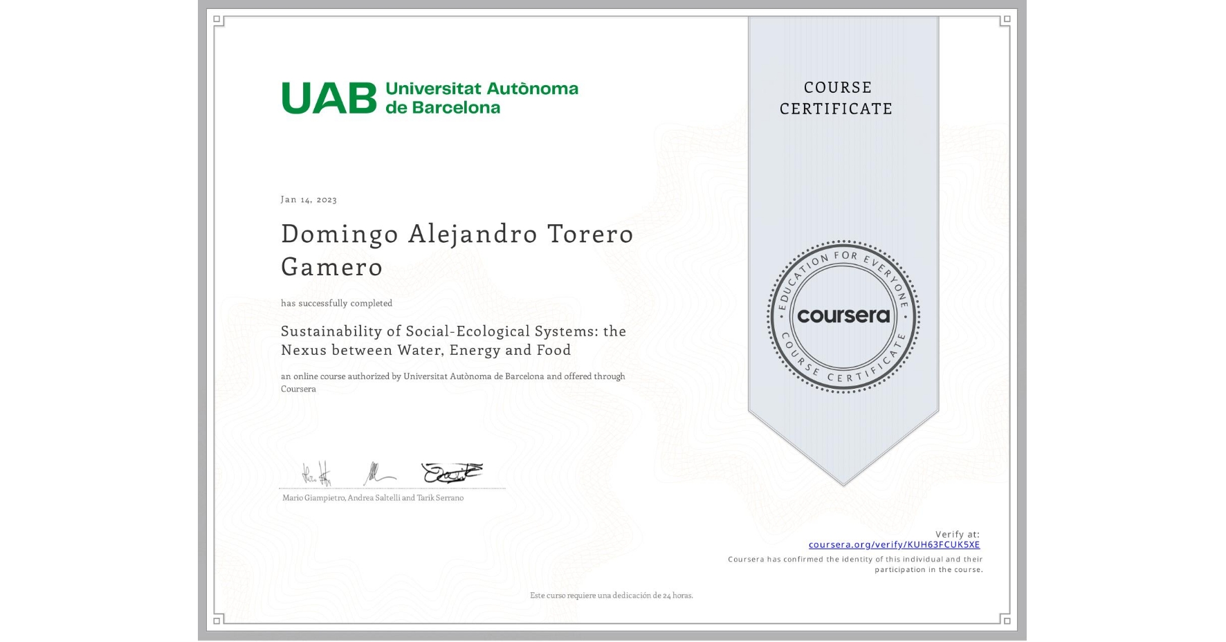 View certificate for Domingo Alejandro  Torero Gamero, Sustainability of Social-Ecological Systems: the Nexus between Water, Energy and Food, an online non-credit course authorized by Universitat Autònoma de Barcelona and offered through Coursera