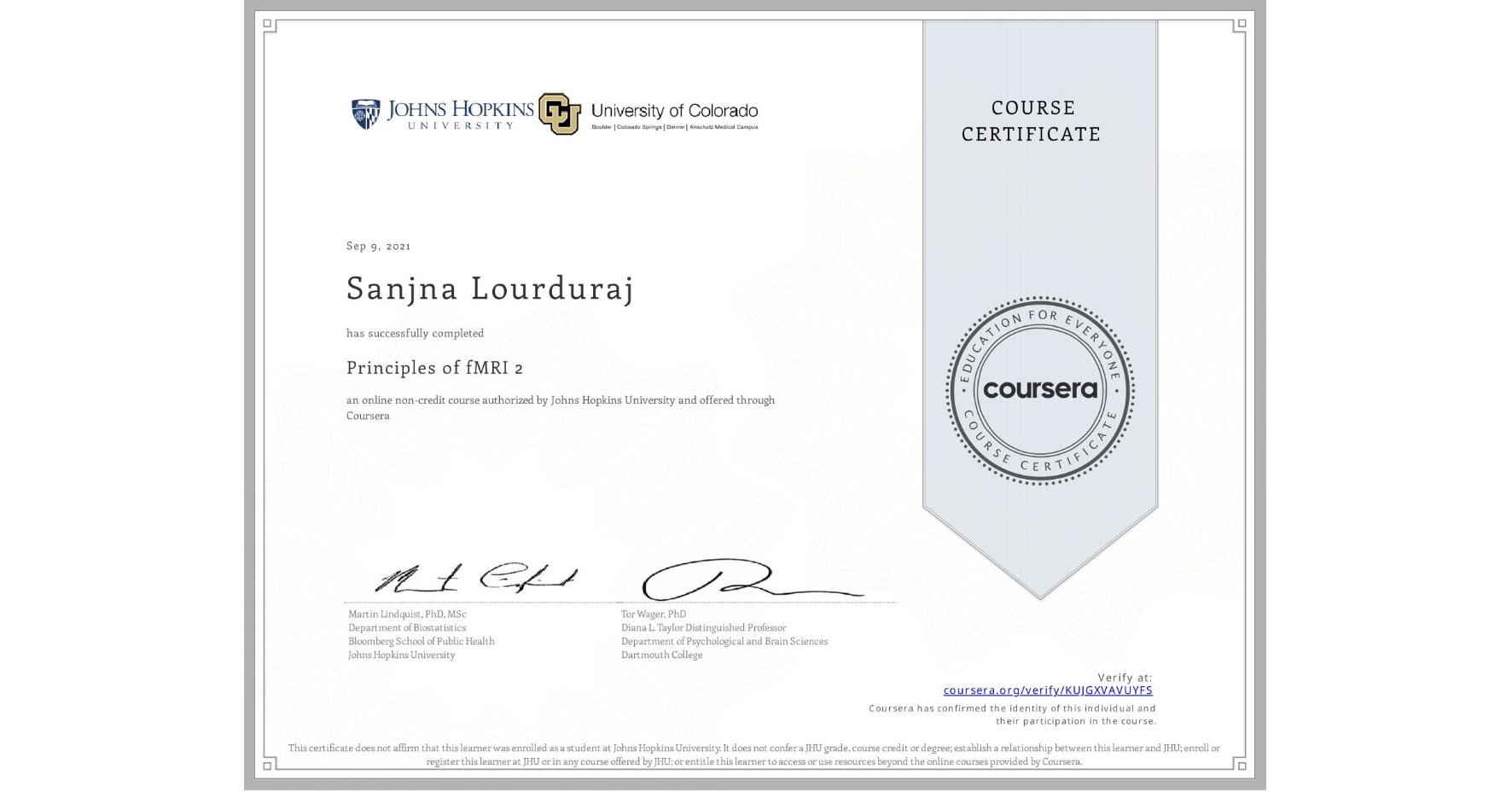 View certificate for Sanjna Lourduraj, Principles of fMRI 2, an online non-credit course authorized by Johns Hopkins University and offered through Coursera
