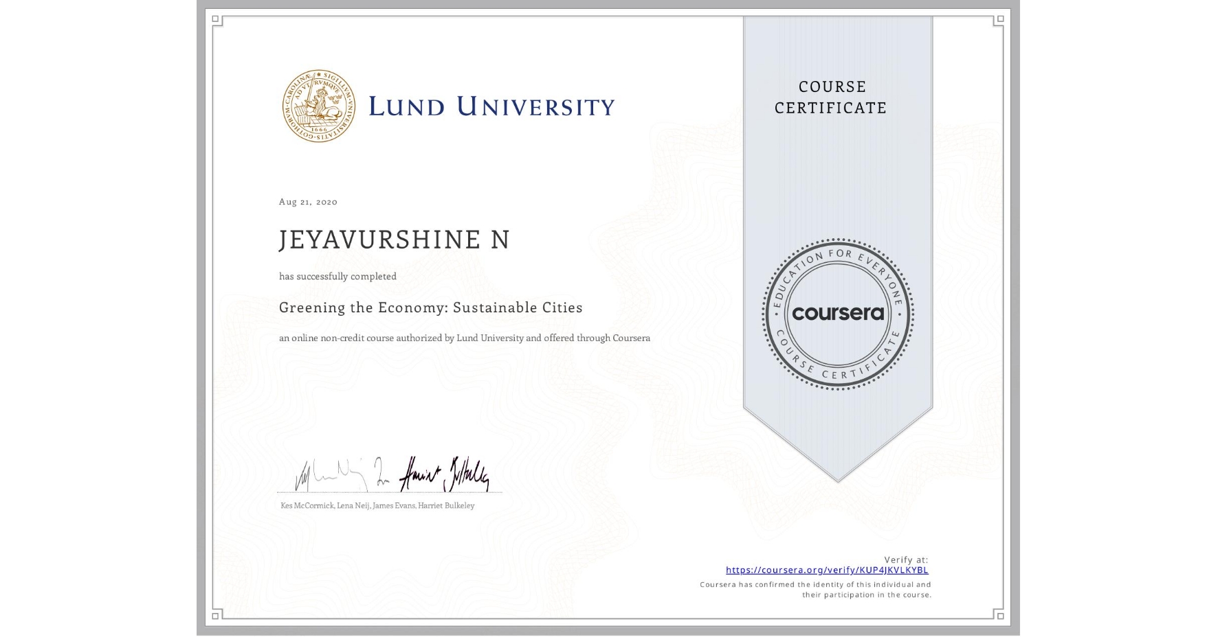 View certificate for JEYAVURSHINE N, Greening the Economy: Sustainable Cities, an online non-credit course authorized by Lund University and offered through Coursera