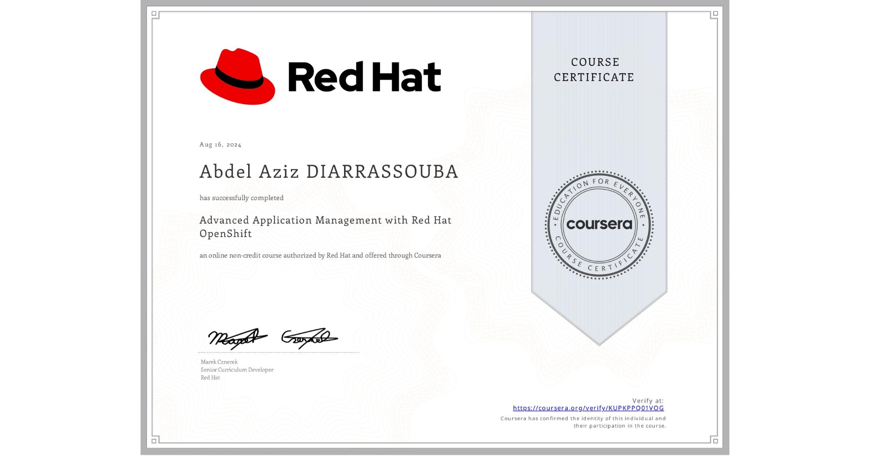 View certificate for Abdel Aziz DIARRASSOUBA, Advanced Application Management with Red Hat OpenShift, an online non-credit course authorized by Red Hat and offered through Coursera