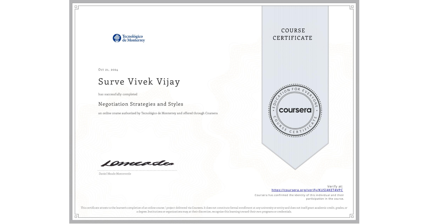 View certificate for Surve Vivek Vijay, Negotiation Strategies and Styles , an online non-credit course authorized by Tecnológico de Monterrey and offered through Coursera