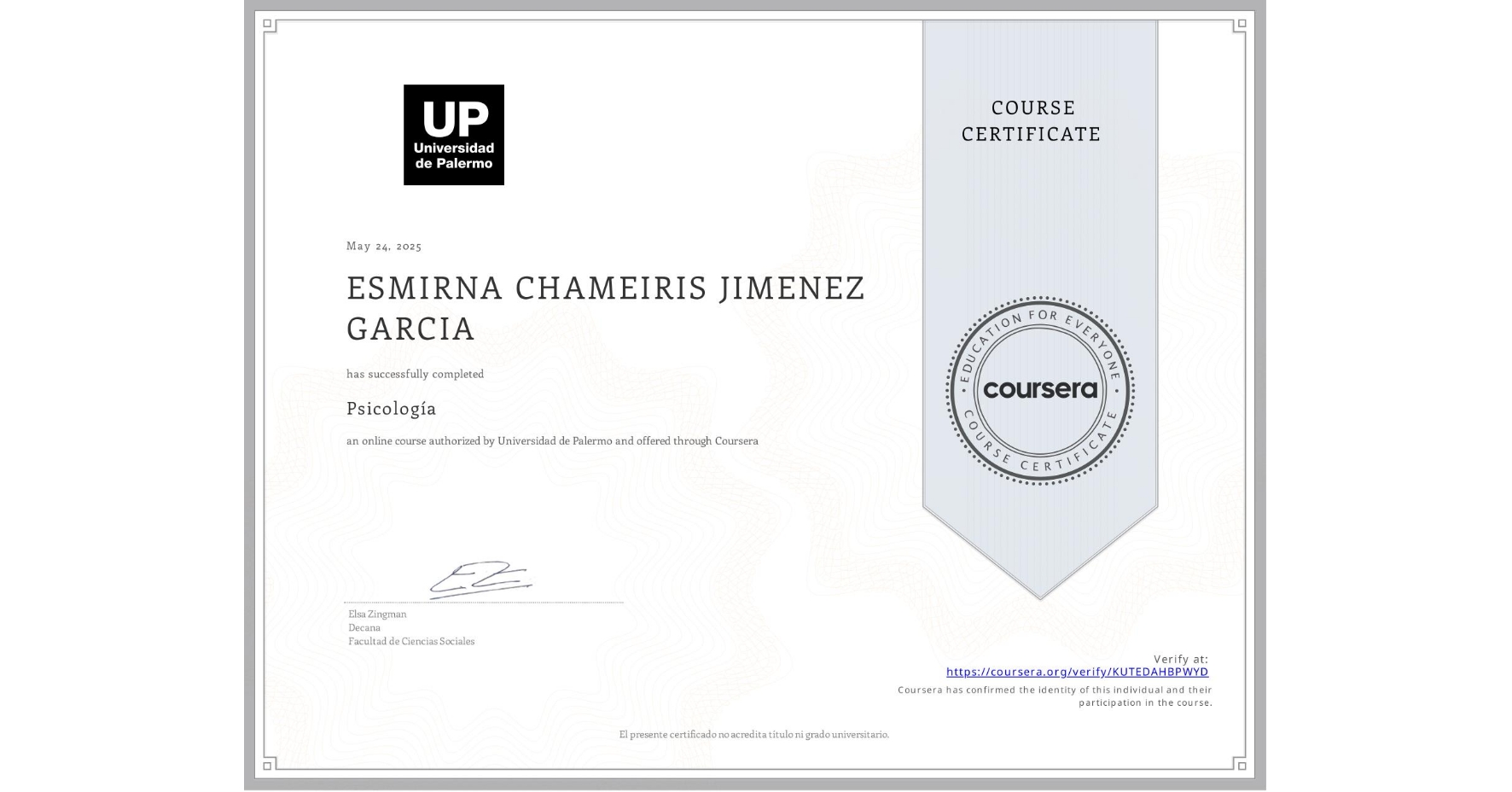 View certificate for ESMIRNA CHAMEIRIS JIMENEZ GARCIA, Psicología , an online non-credit course authorized by Universidad de Palermo and offered through Coursera