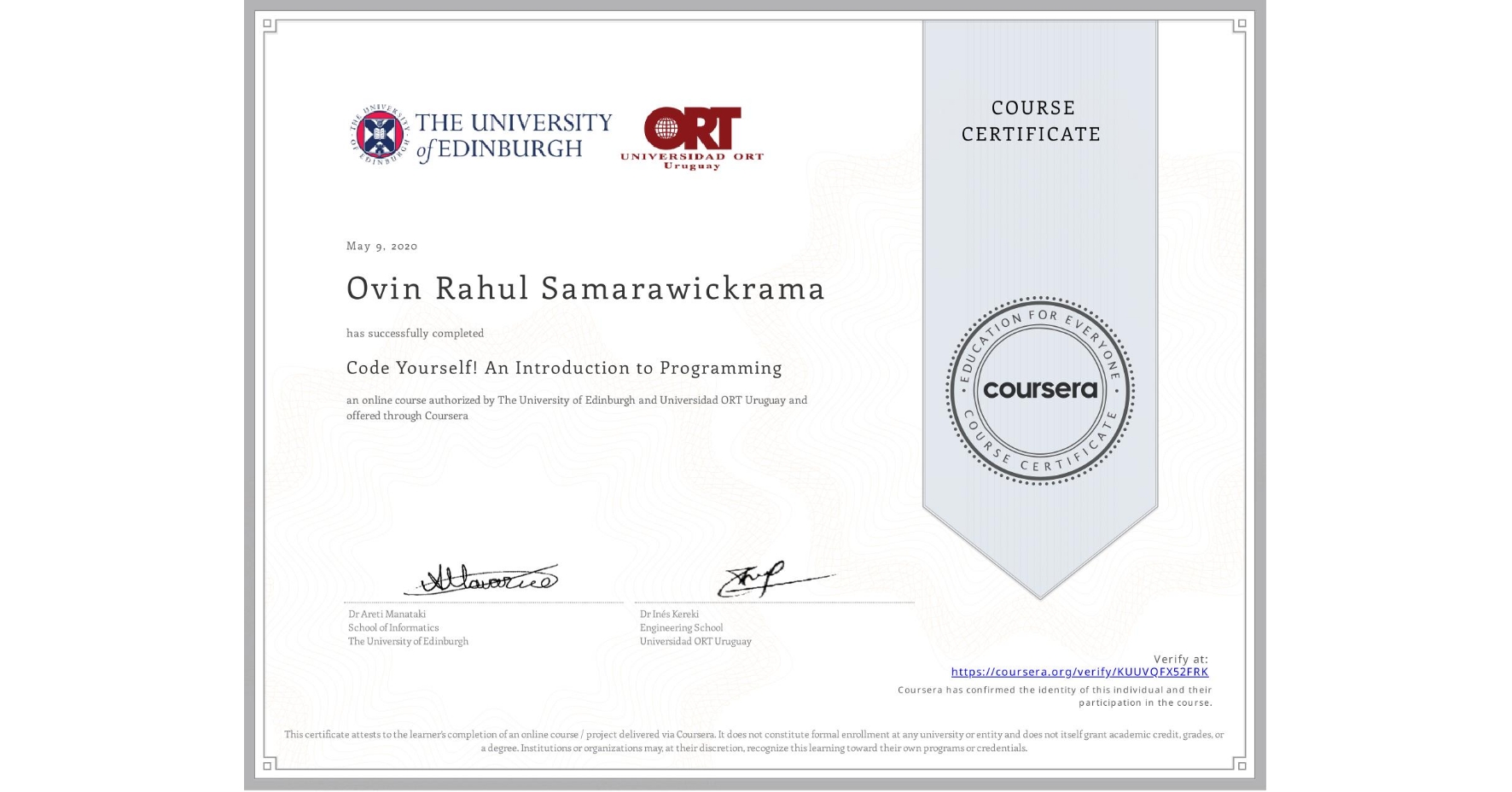 View certificate for Ovin Rahul Samarawickrama, Code Yourself! An Introduction to Programming, an online non-credit course authorized by The University of Edinburgh & Universidad ORT Uruguay and offered through Coursera