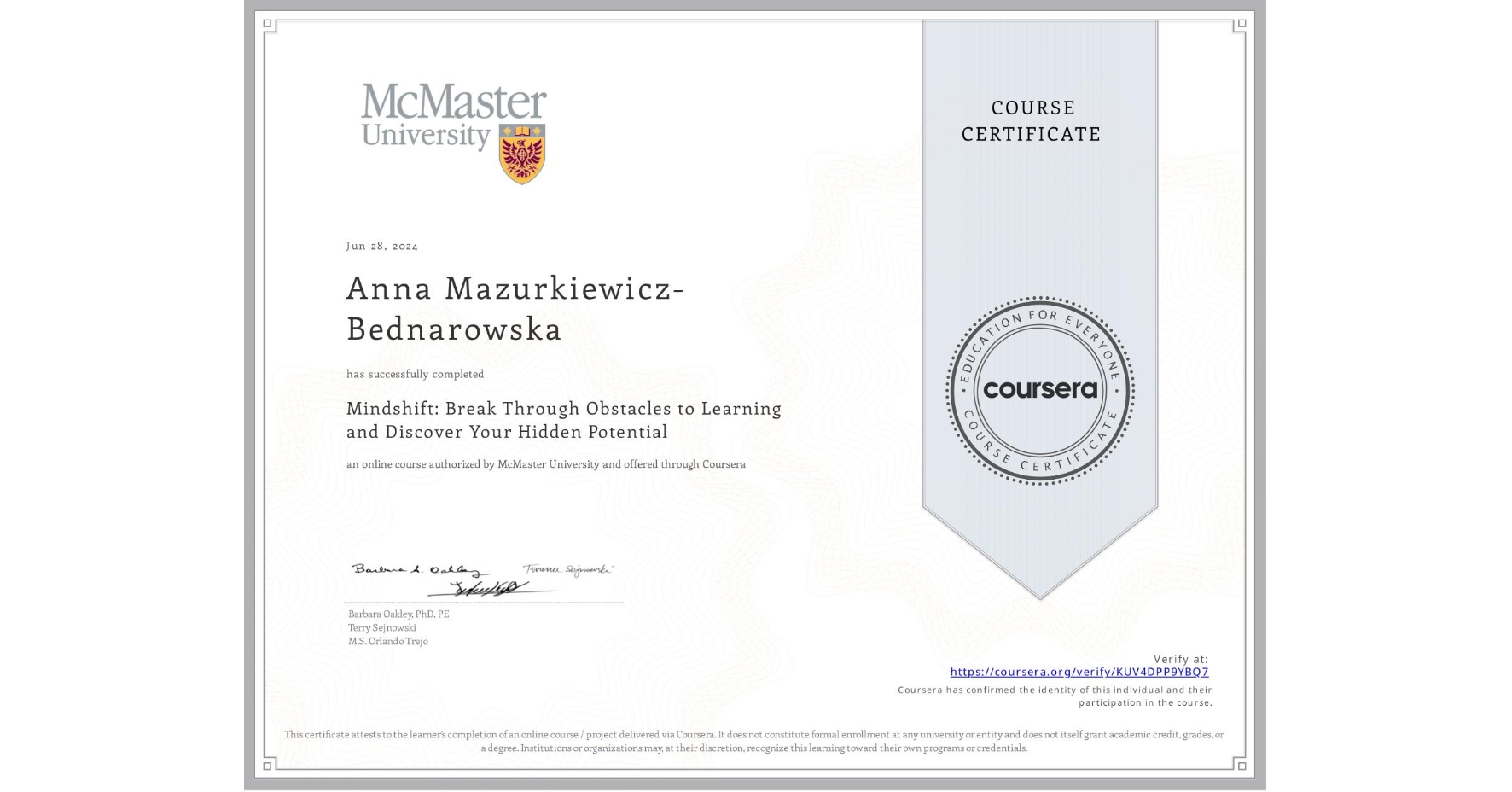 View certificate for Anna Mazurkiewicz-Bednarowska, Mindshift: Break Through Obstacles to Learning and Discover Your Hidden Potential, an online non-credit course authorized by McMaster University and offered through Coursera
