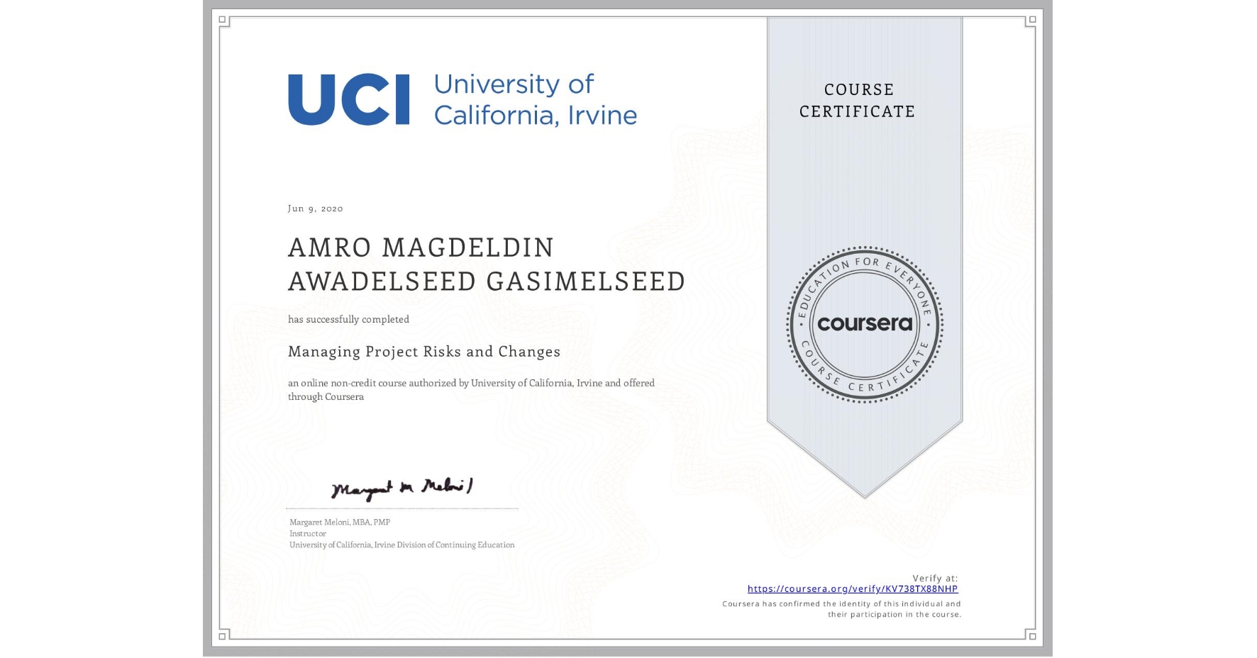 View certificate for AMRO MAGDELDIN AWADELSEED GASIMELSEED, Managing Project Risks and Changes, an online non-credit course authorized by University of California, Irvine and offered through Coursera