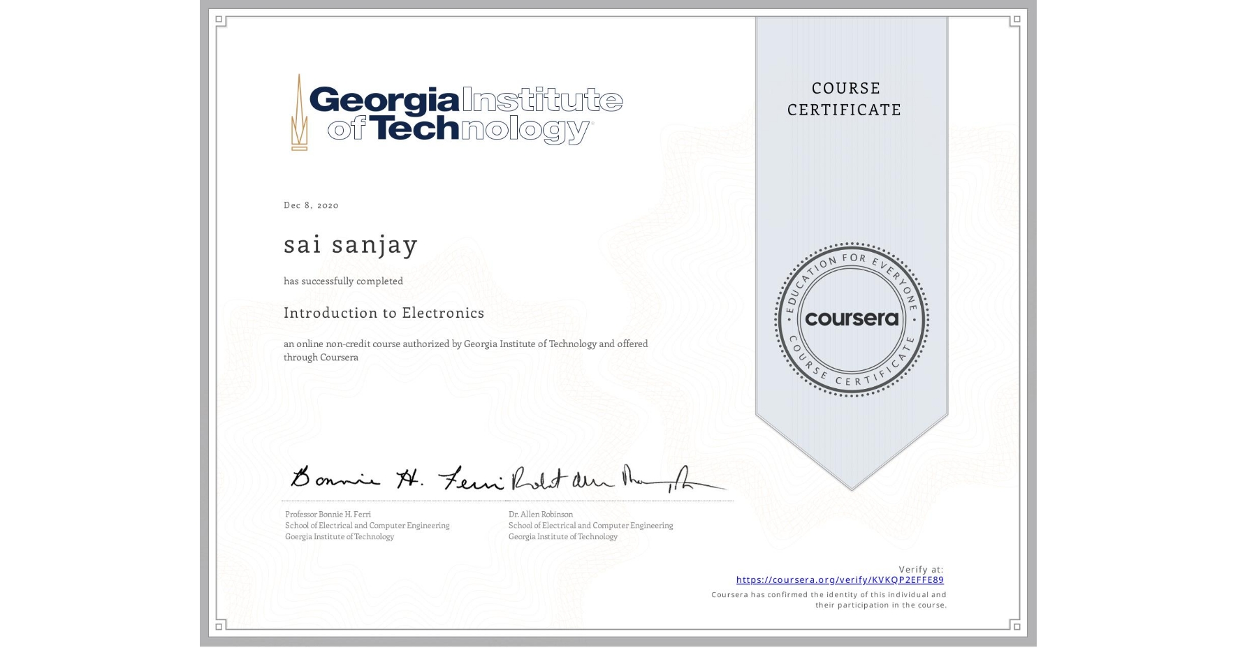View certificate for sai sanjay, Introduction to Electronics, an online non-credit course authorized by Georgia Institute of Technology and offered through Coursera