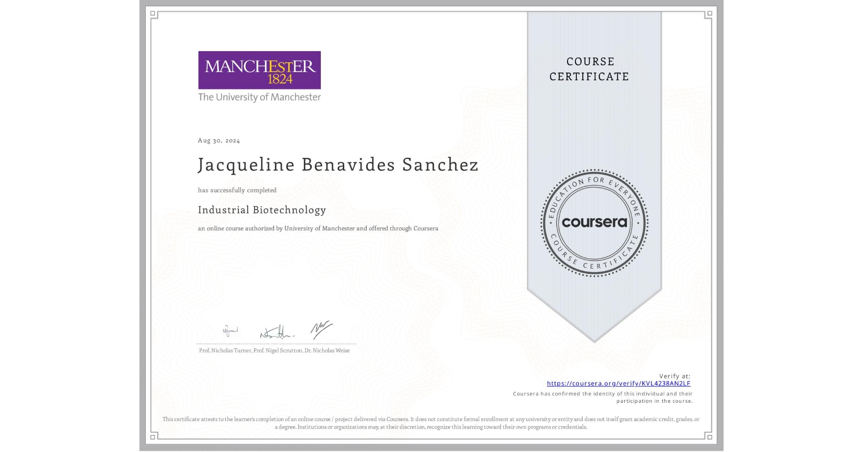 View certificate for Jacqueline Benavides Sanchez, Industrial Biotechnology, an online non-credit course authorized by University of Manchester and offered through Coursera