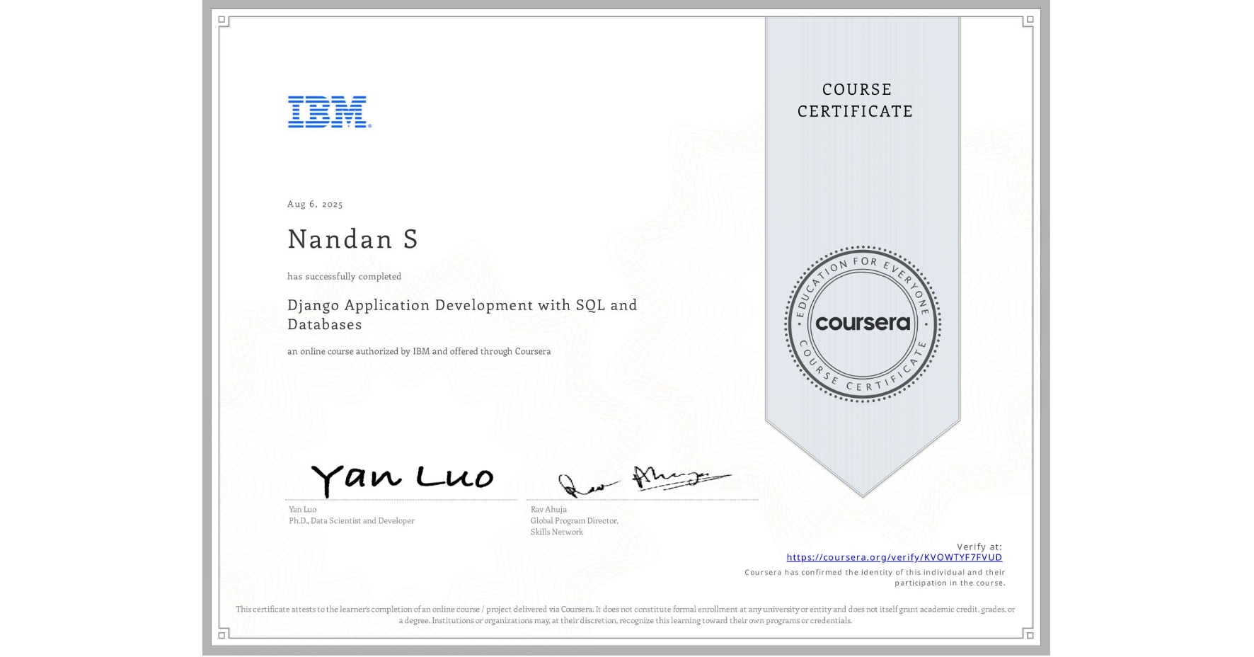 View certificate for Nandan S, Django Application Development with SQL and Databases, an online non-credit course authorized by IBM and offered through Coursera