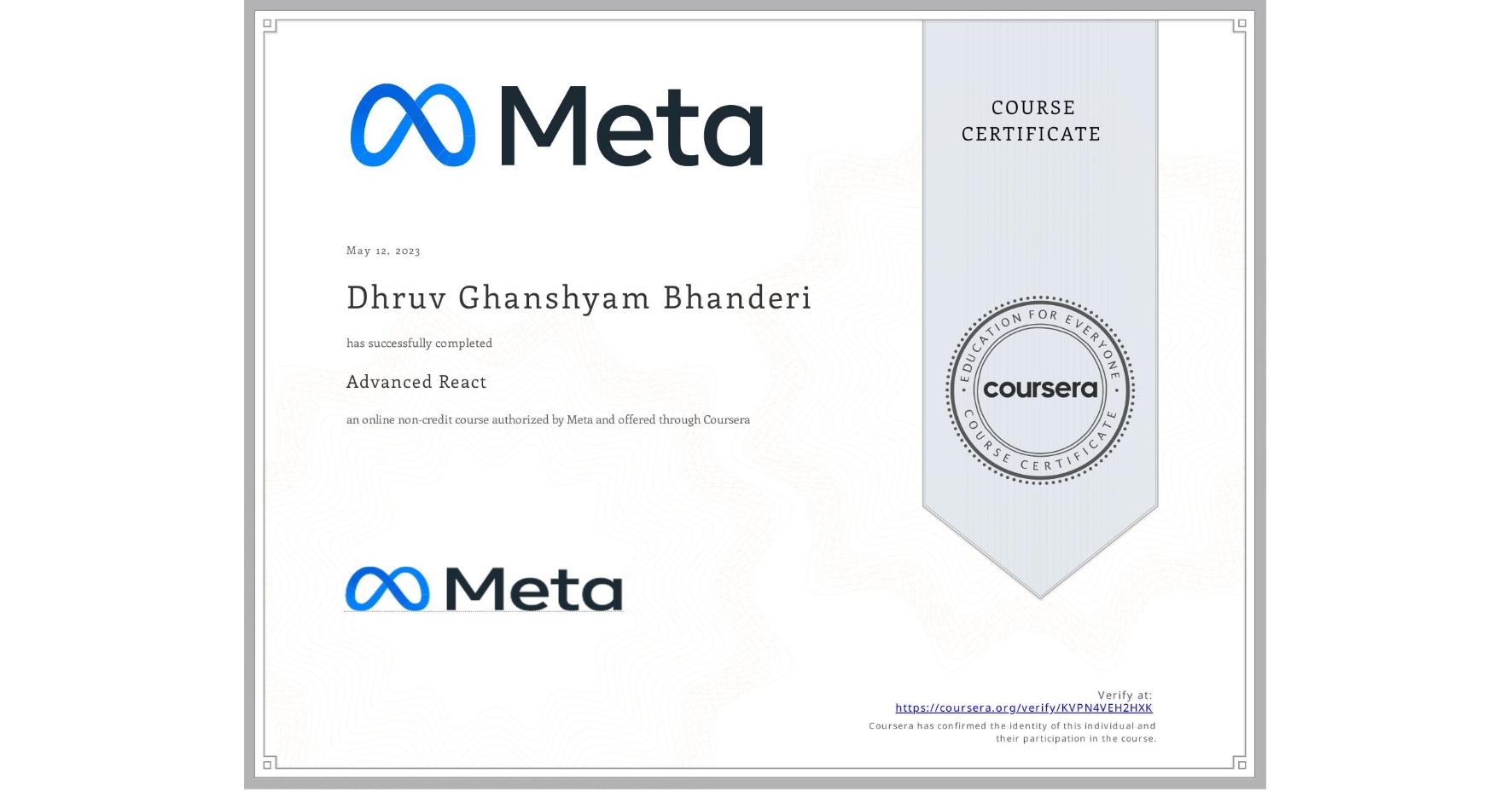 View certificate for Dhruv Ghanshyam Bhanderi, Advanced React, an online non-credit course authorized by Meta and offered through Coursera