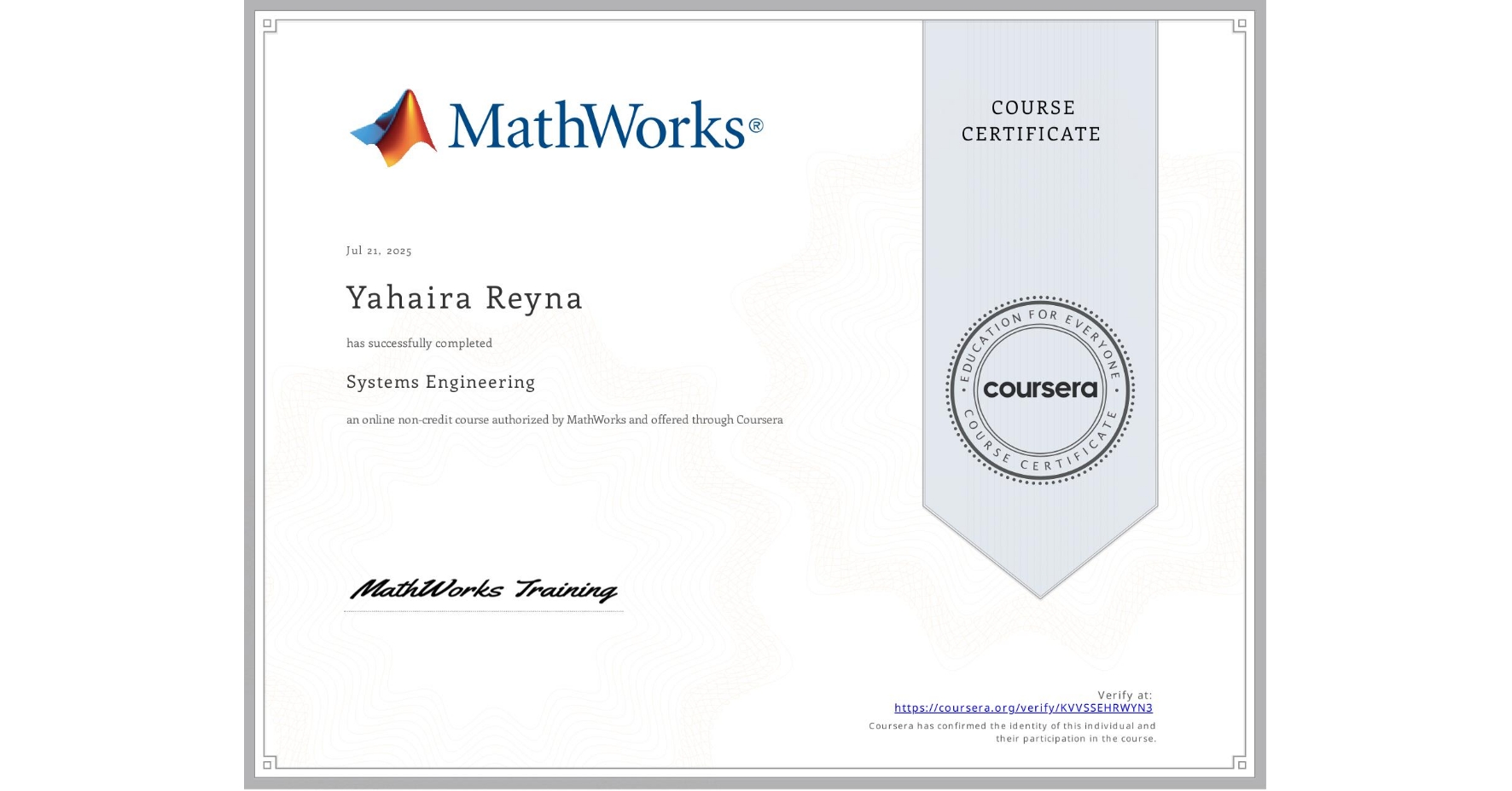 View certificate for Yahaira Reyna, Systems Engineering, an online non-credit course authorized by MathWorks and offered through Coursera