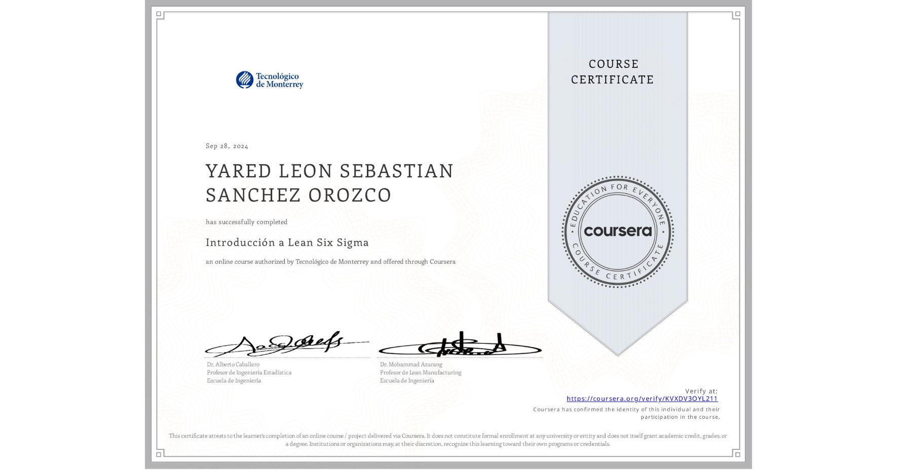 View certificate for YARED LEON SEBASTIAN SANCHEZ OROZCO, Introducción a Lean Six Sigma, an online non-credit course authorized by Tecnológico de Monterrey and offered through Coursera