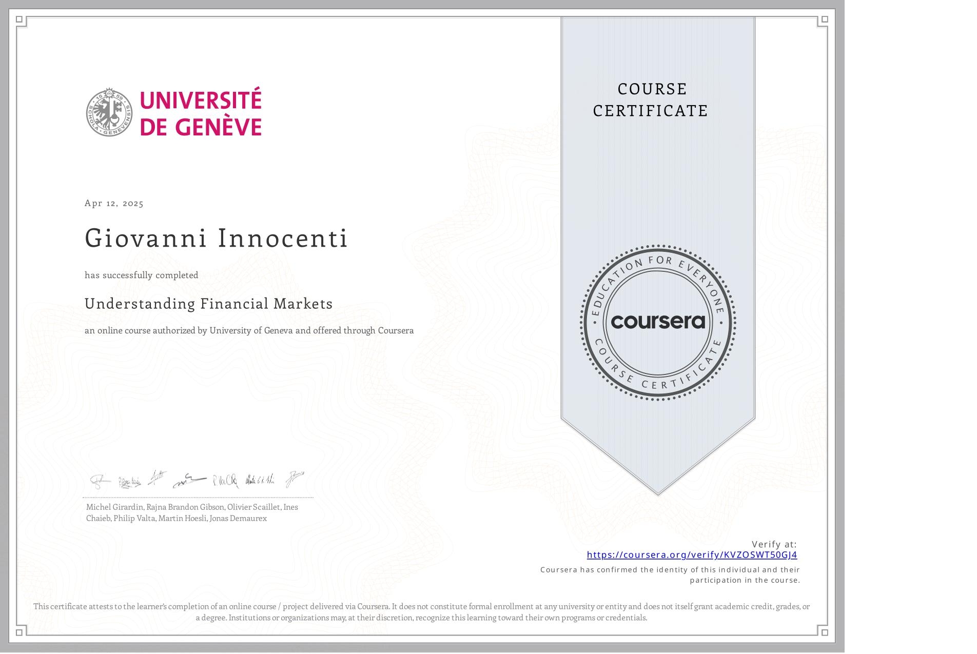 View certificate for Giovanni Innocenti, Understanding Financial Markets, an online non-credit course authorized by University of Geneva and offered through Coursera