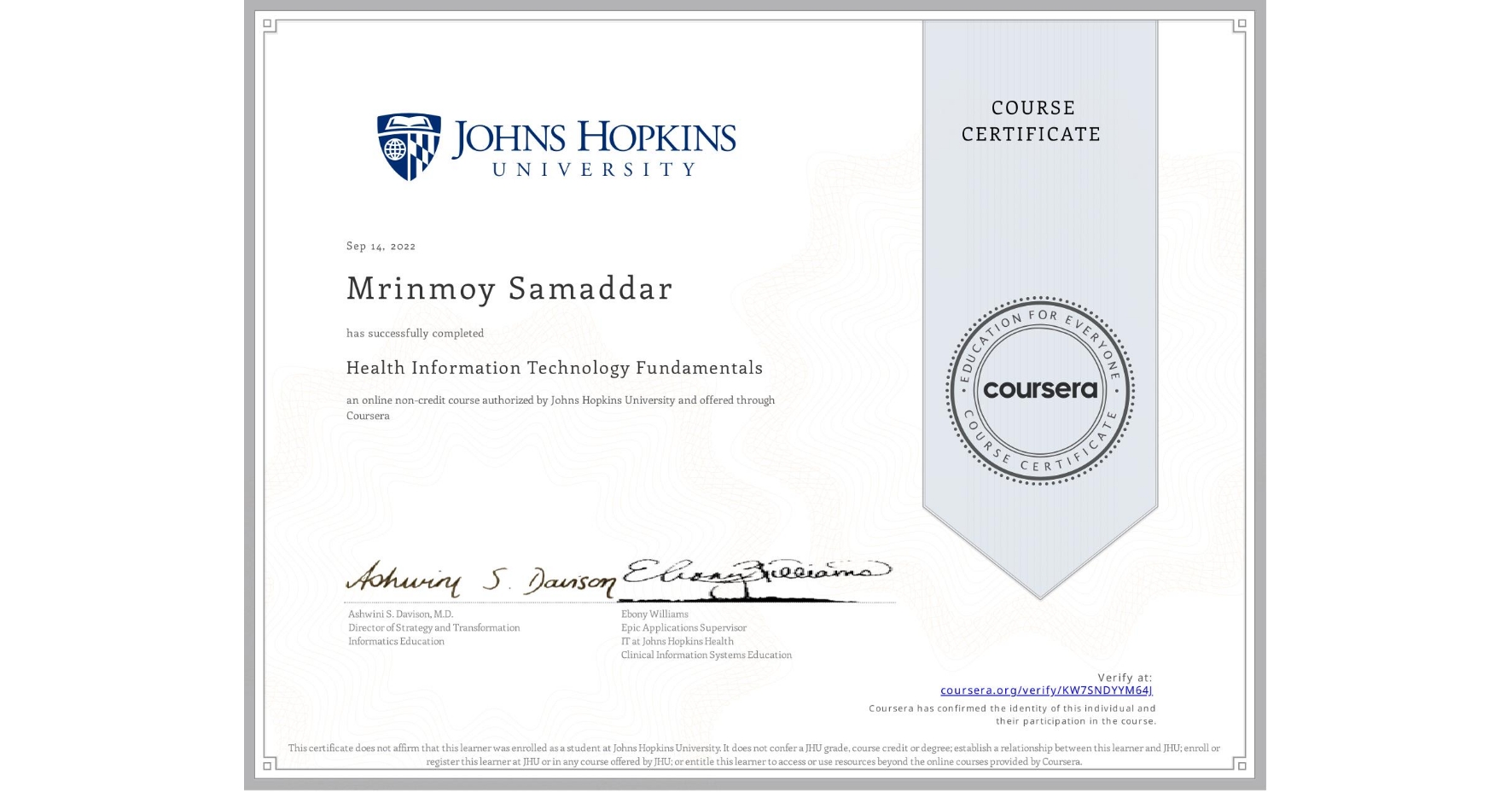 View certificate for Mrinmoy Samaddar, Health Information Technology Fundamentals, an online non-credit course authorized by Johns Hopkins University and offered through Coursera