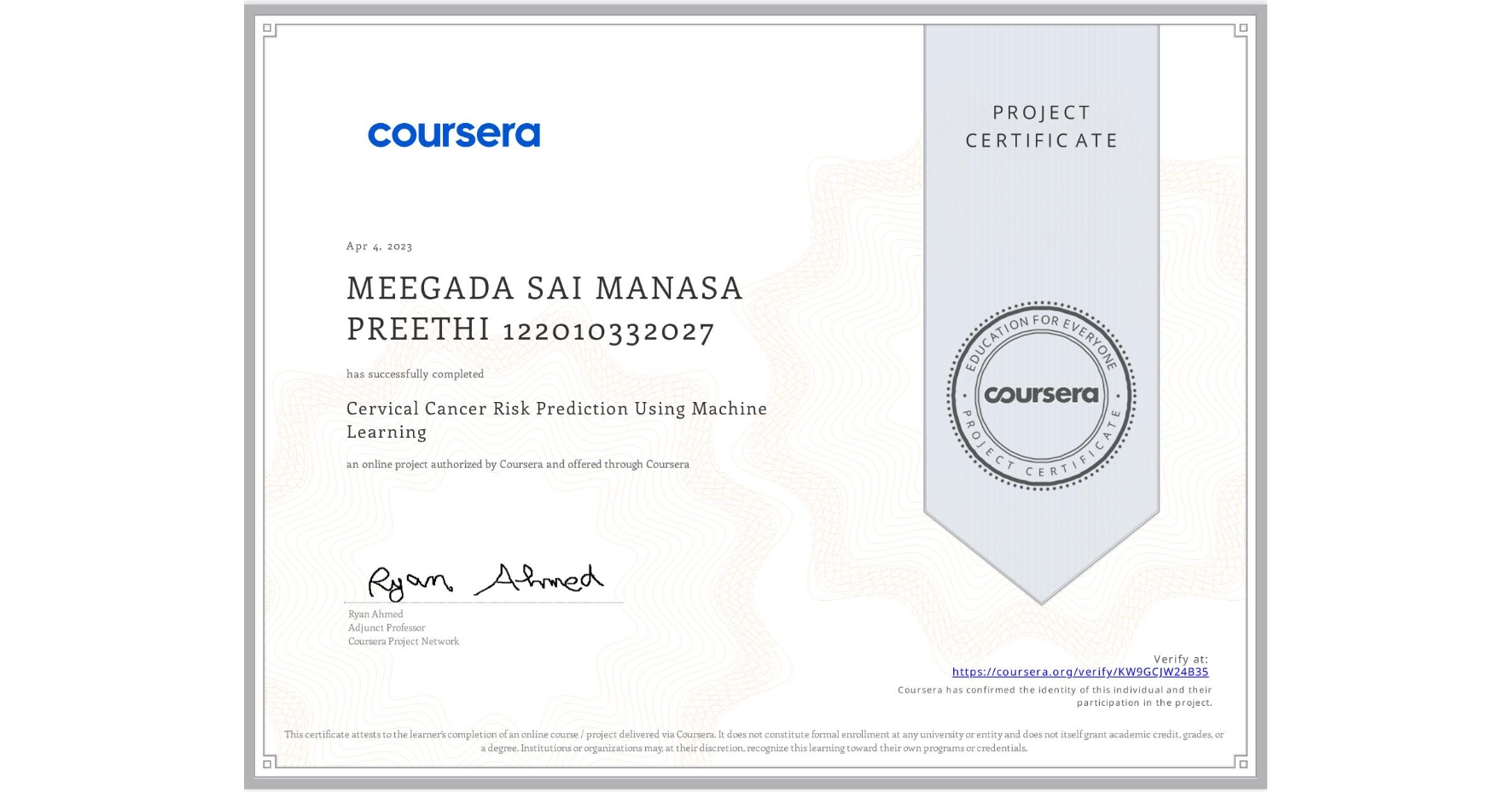 View certificate for MEEGADA SAI MANASA PREETHI 122010332027, Cervical Cancer Risk Prediction Using Machine Learning, an online non-credit course authorized by Coursera and offered through Coursera