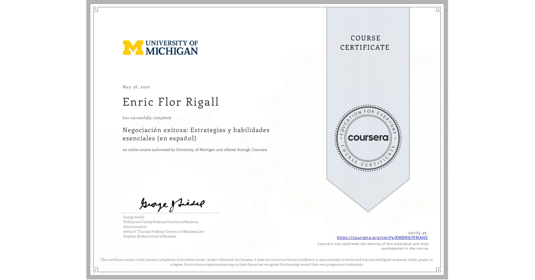 View certificate for Enric Flor Rigall, Negociación exitosa: Estrategias y habilidades esenciales (en español), an online non-credit course authorized by University of Michigan and offered through Coursera