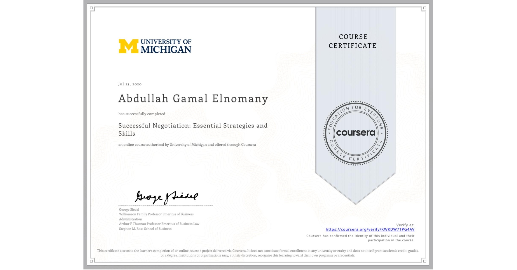 View certificate for Abdullah Gamal Elnomany, Successful Negotiation: Essential Strategies and Skills, an online non-credit course authorized by University of Michigan and offered through Coursera