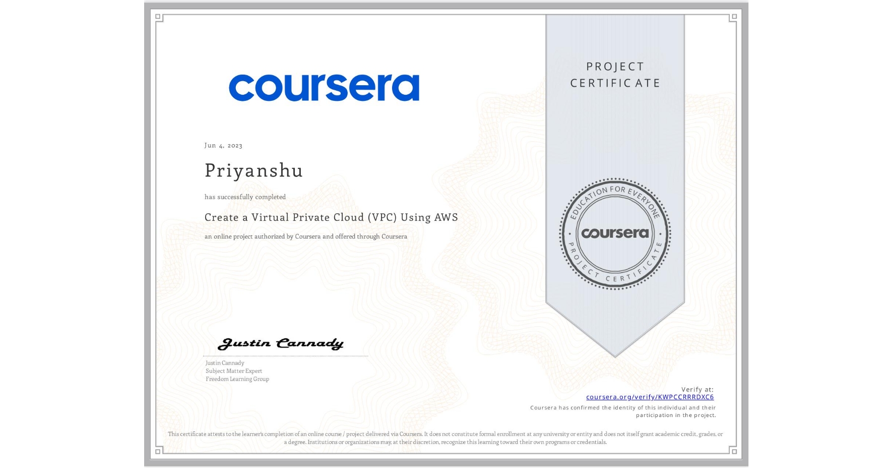 View certificate for Priyanshu , Create a Virtual Private Cloud (VPC) Using AWS, an online non-credit course authorized by Coursera and offered through Coursera