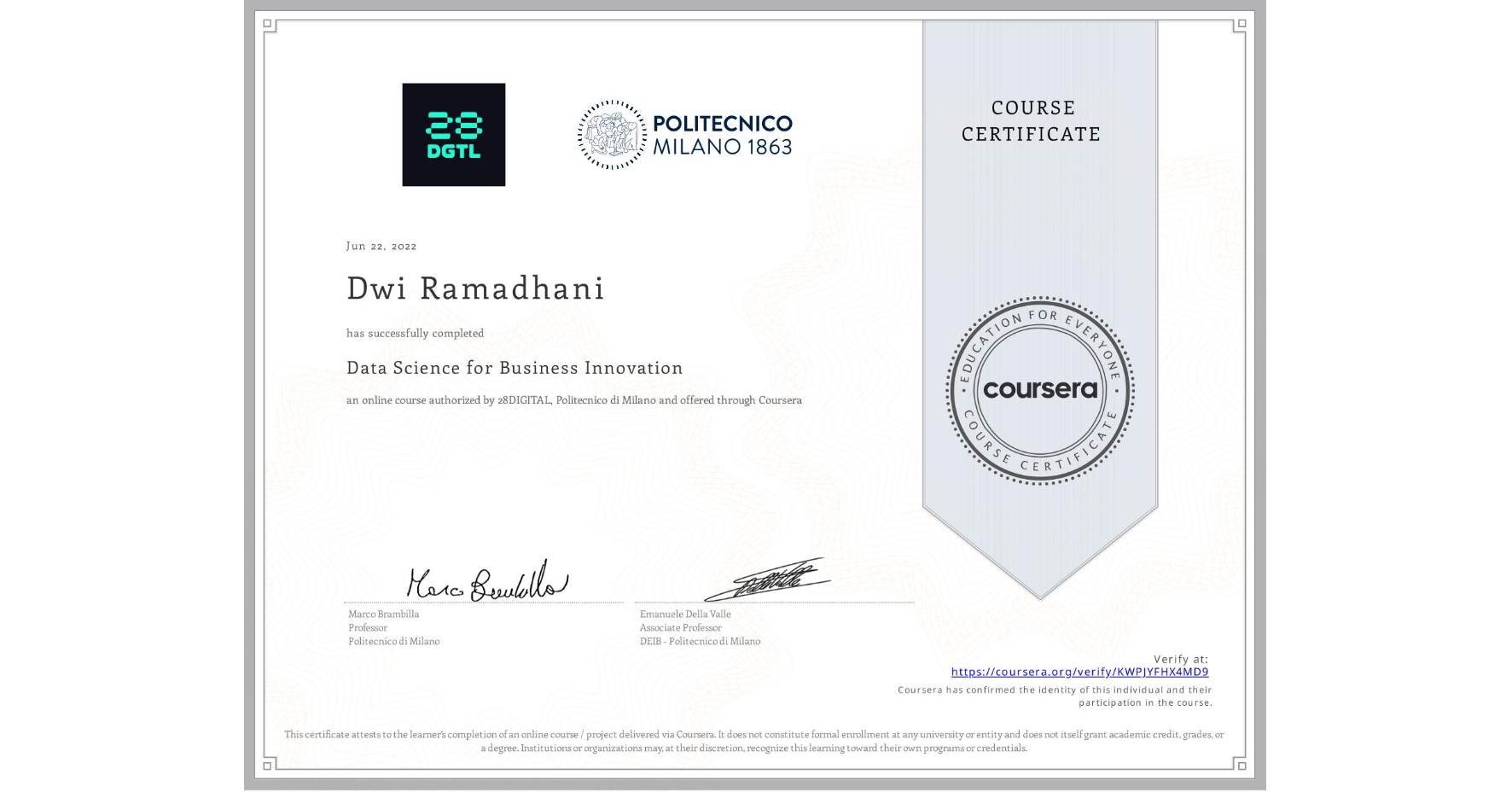 View certificate for Dwi Ramadhani, Data Science for Business Innovation, an online non-credit course authorized by 28DIGITAL & Politecnico di Milano and offered through Coursera