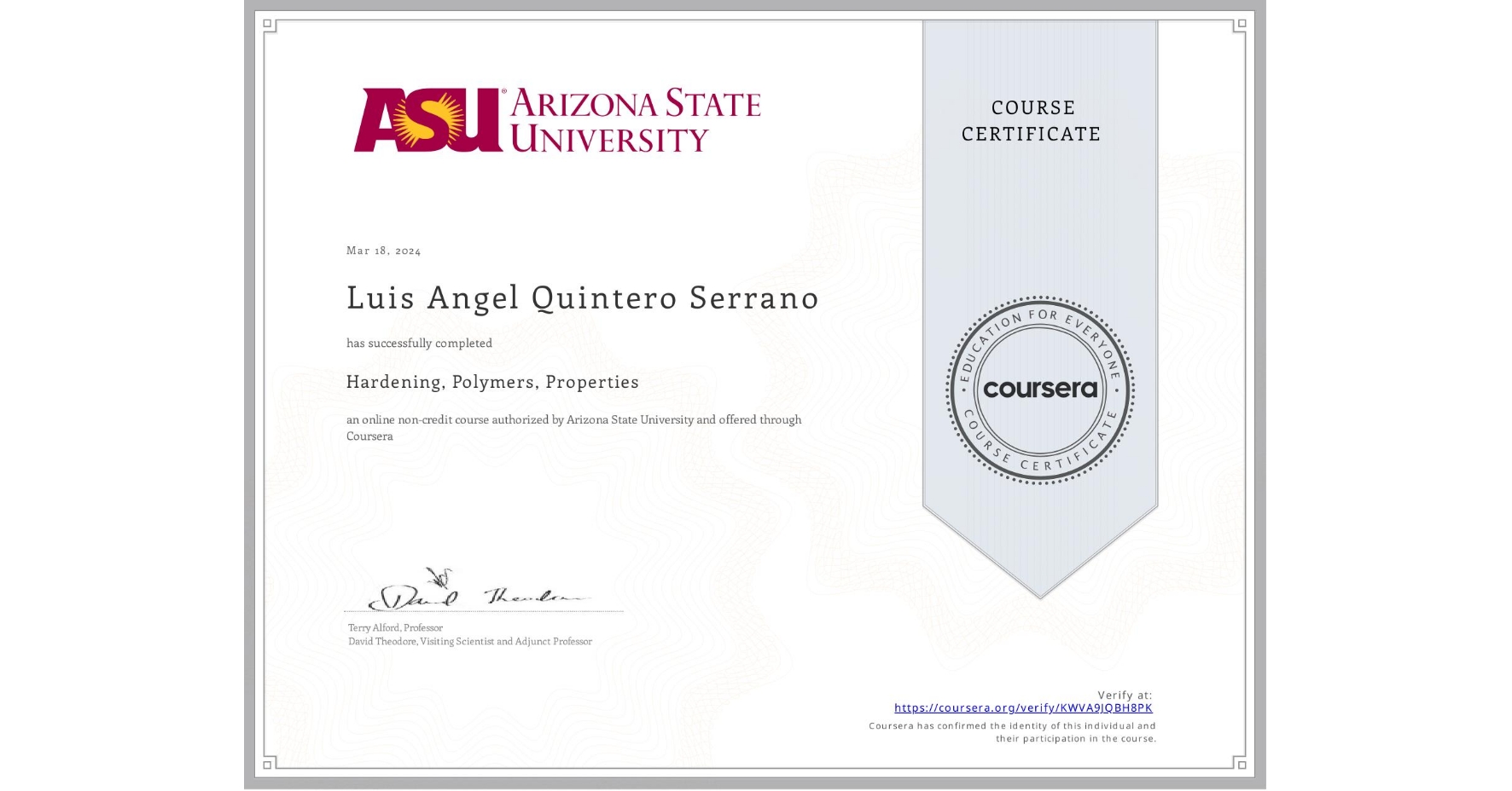 View certificate for Luis Angel Quintero Serrano, Hardening, Polymers, Properties, an online non-credit course authorized by Arizona State University and offered through Coursera