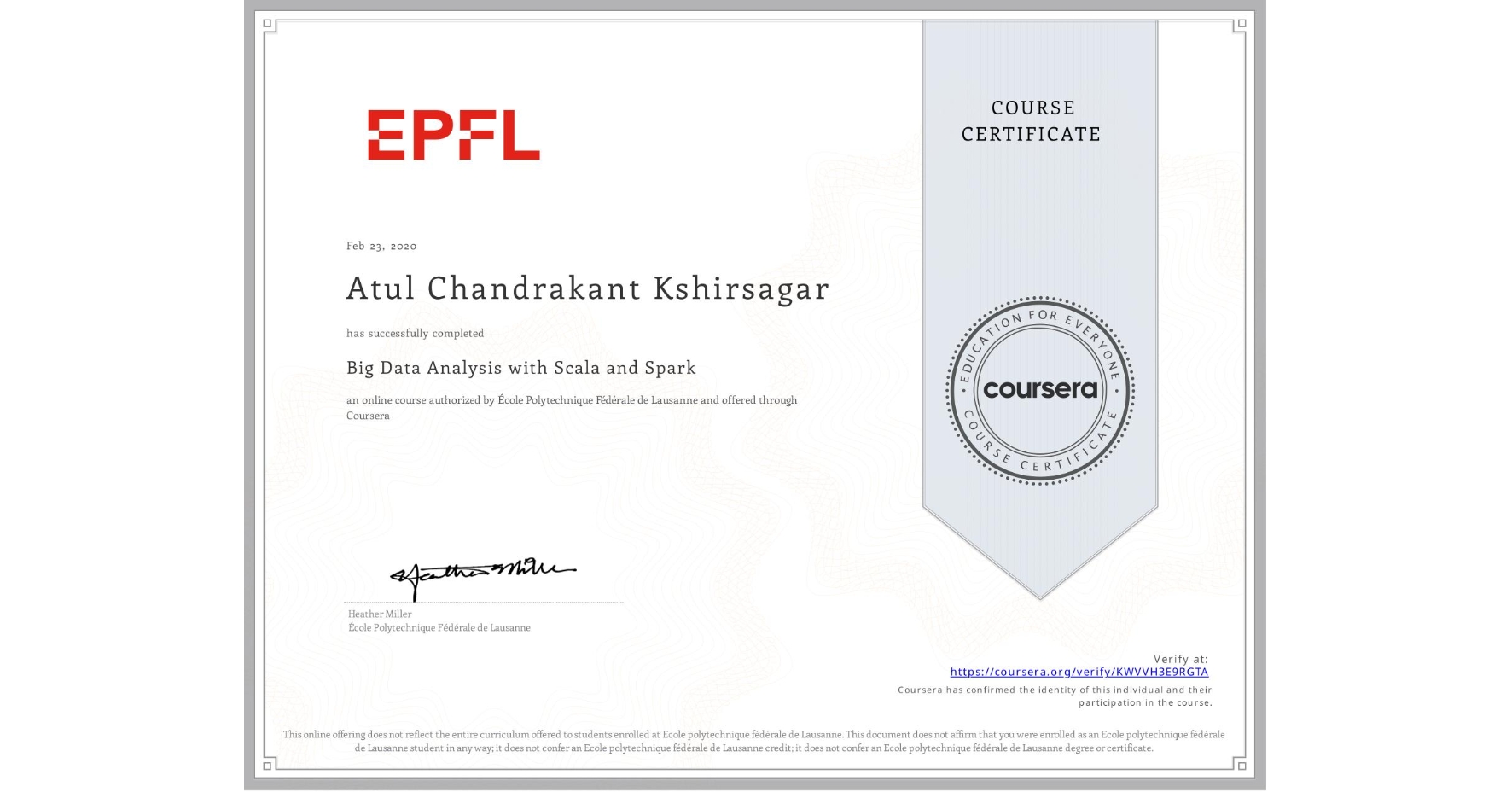 View certificate for Atul Chandrakant Kshirsagar, Big Data Analysis with Scala and Spark, an online non-credit course authorized by École Polytechnique Fédérale de Lausanne and offered through Coursera
