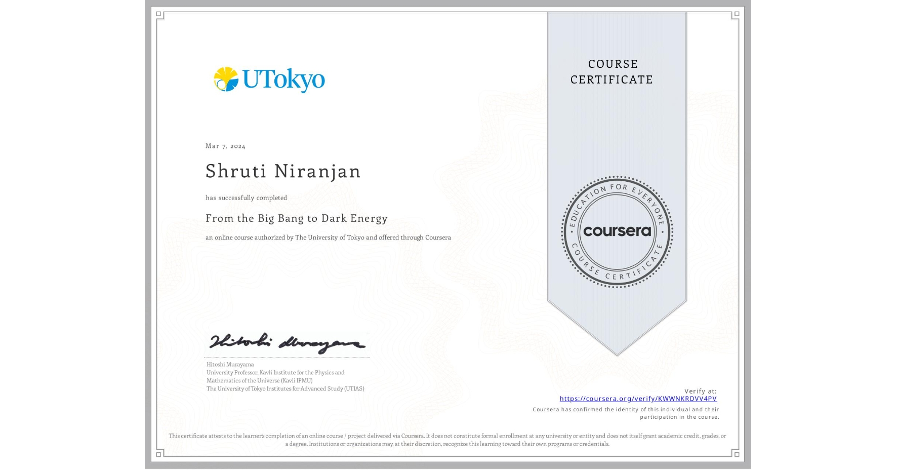 View certificate for Shruti Niranjan, From the Big Bang to Dark Energy, an online non-credit course authorized by The University of Tokyo and offered through Coursera