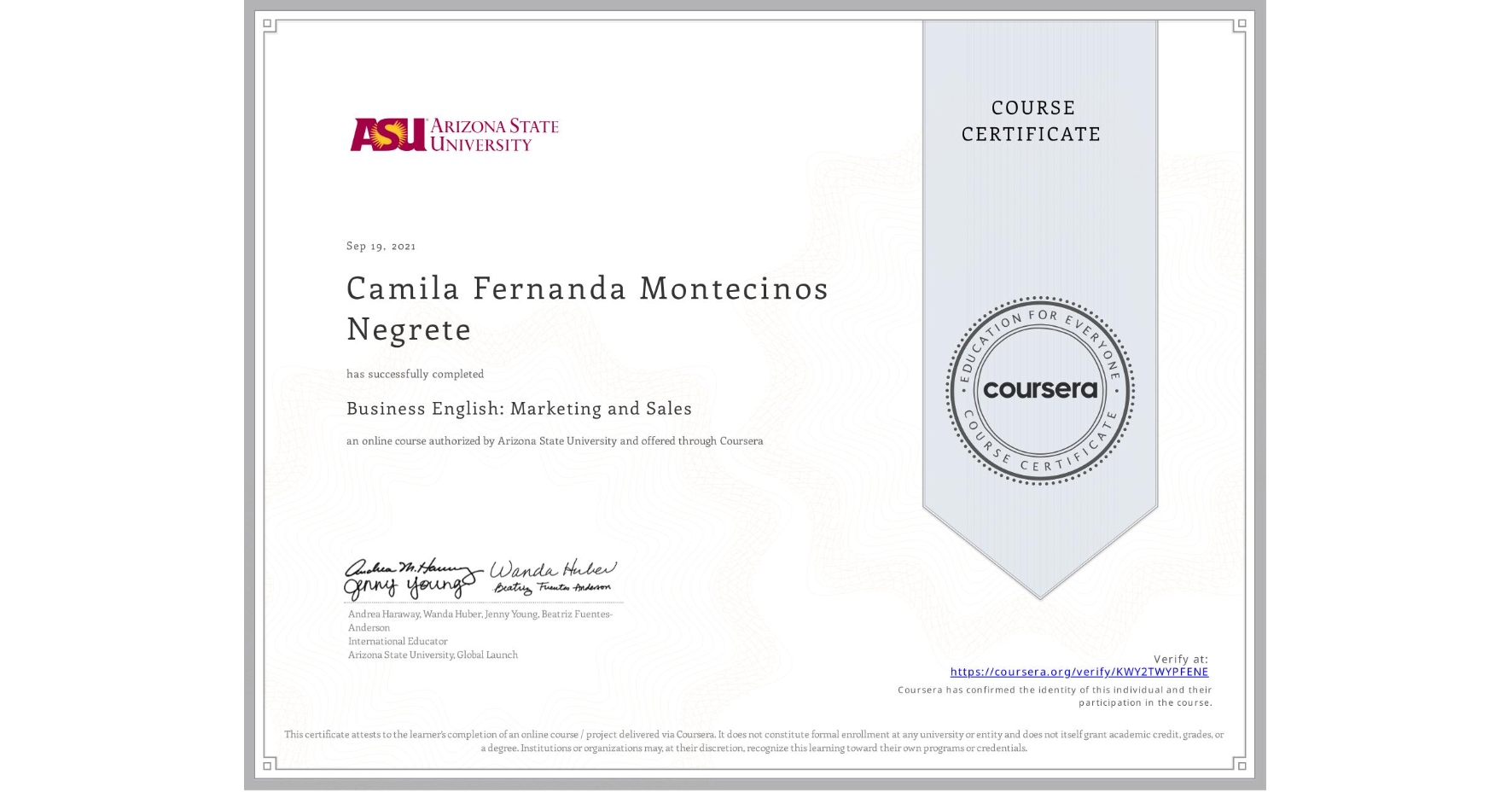 View certificate for Camila Fernanda Montecinos Negrete, Business English: Marketing and Sales, an online non-credit course authorized by Arizona State University and offered through Coursera