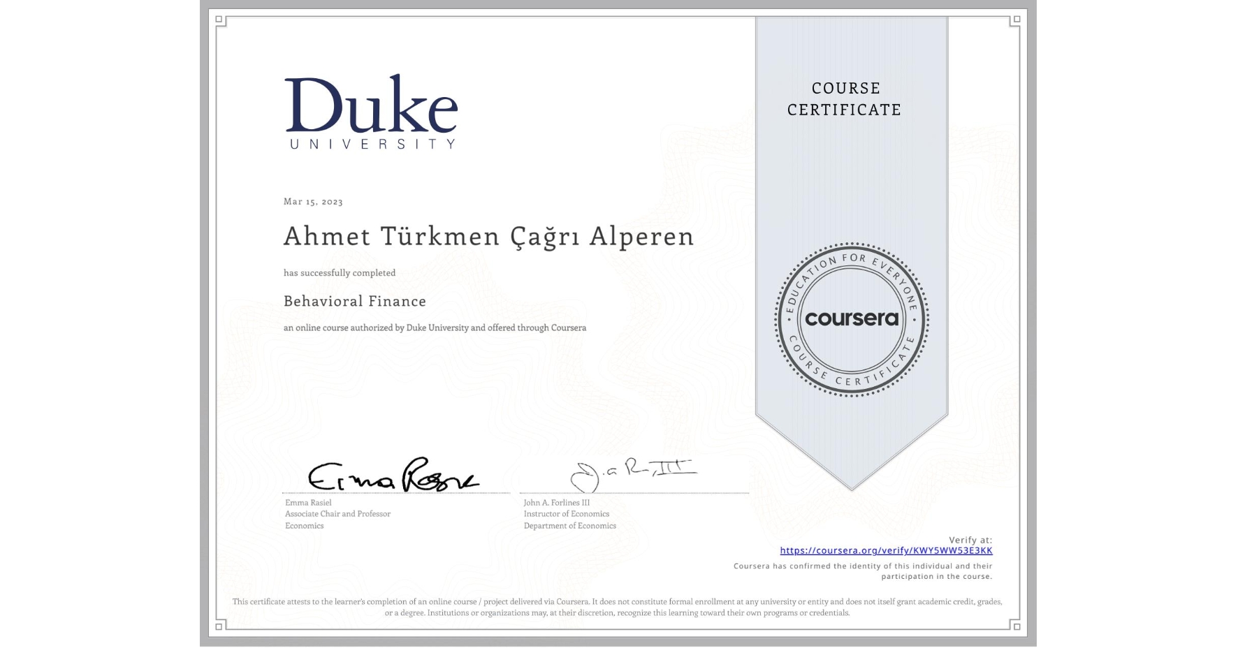 View certificate for Ahmet Türkmen Çağrı Alperen, Behavioral Finance, an online non-credit course authorized by Duke University and offered through Coursera