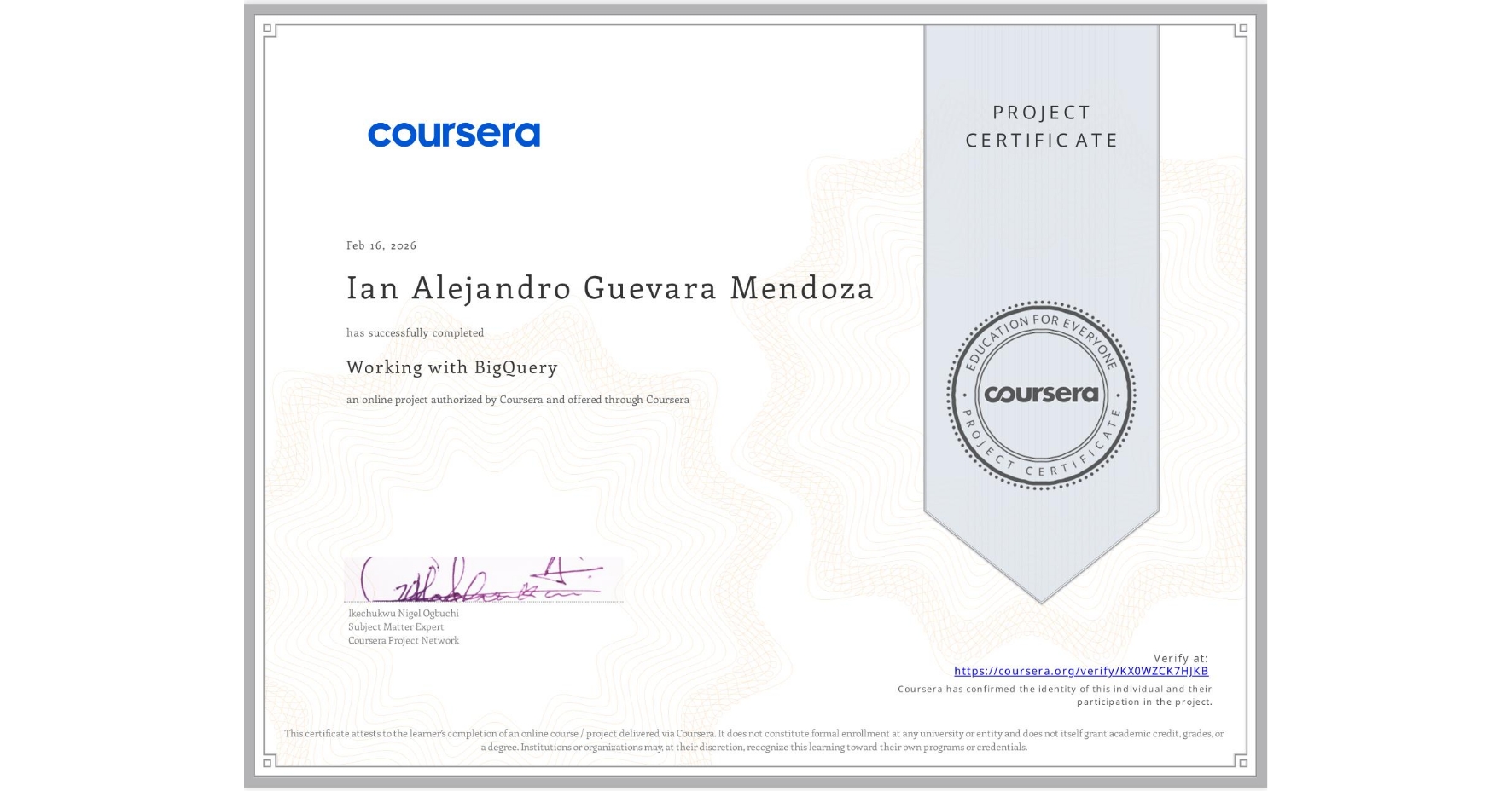 View certificate for Ian Alejandro Guevara Mendoza, Working with BigQuery, an online non-credit course authorized by Coursera and offered through Coursera