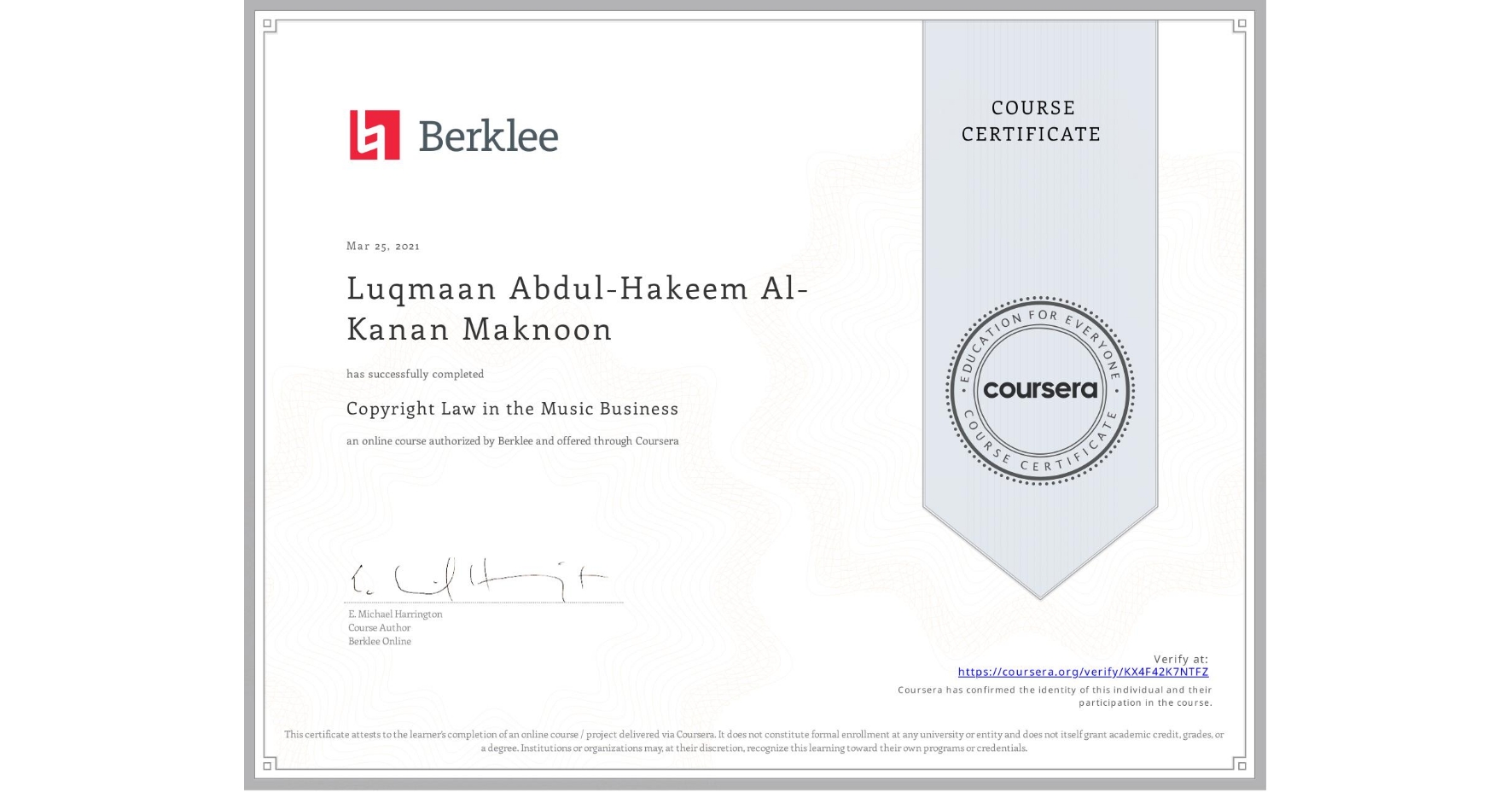 View certificate for Luqmaan Abdul-Hakeem Al-Kanan Maknoon, Copyright Law in the Music Business, an online non-credit course authorized by Berklee and offered through Coursera
