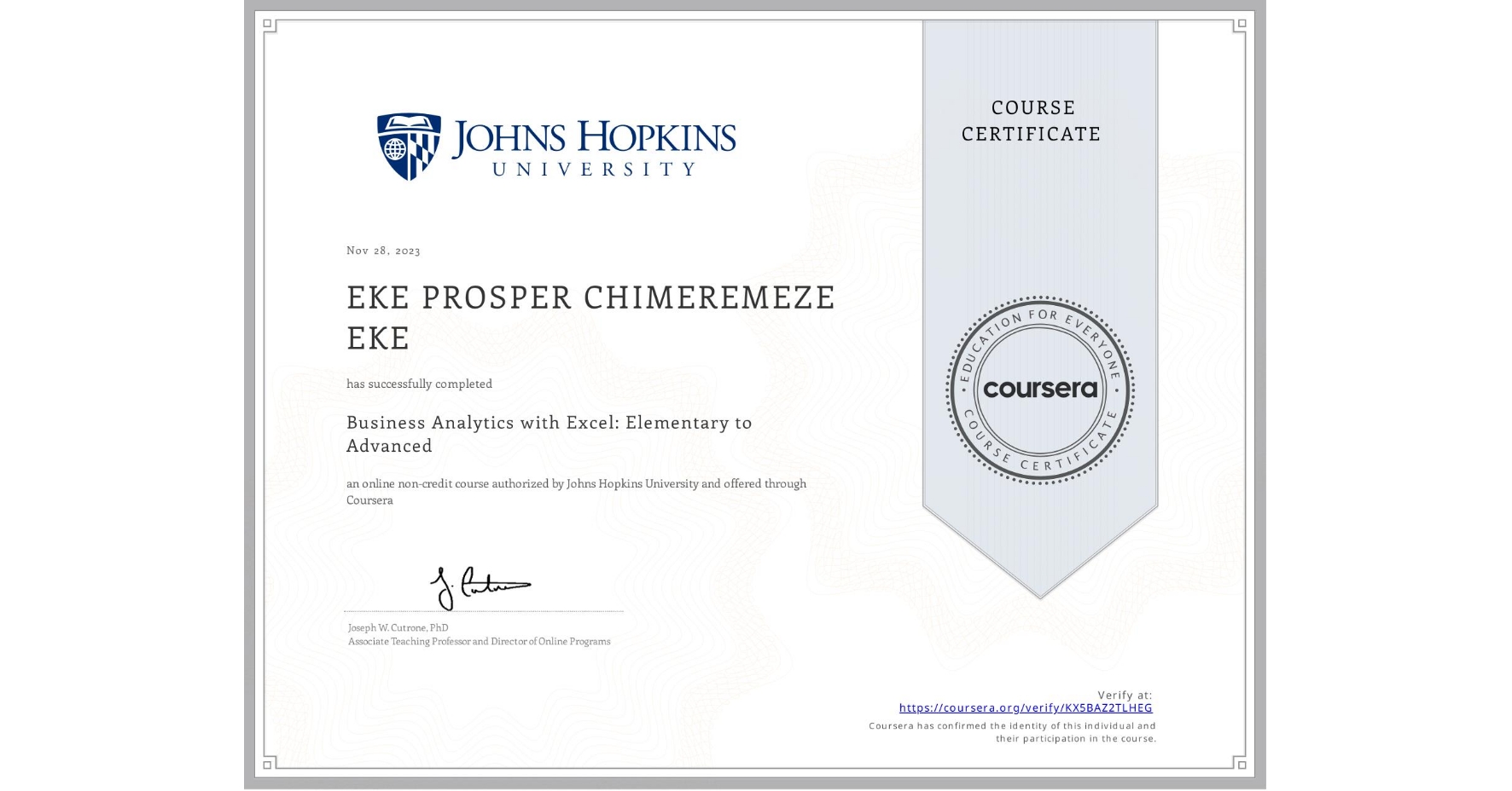 View certificate for EKE PROSPER CHIMEREMEZE EKE, Business Analytics with Excel: Elementary to Advanced, an online non-credit course authorized by Johns Hopkins University and offered through Coursera