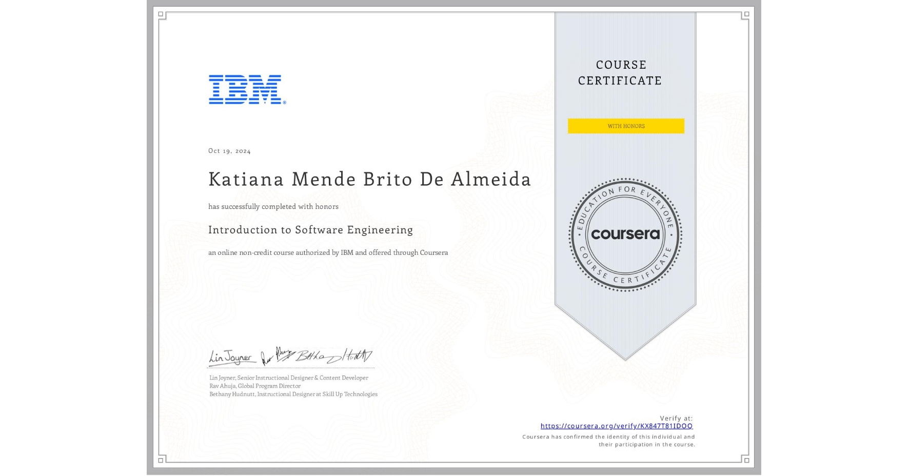View certificate for Katiana Mende Brito De Almeida, Introduction to Software Engineering, an online non-credit course authorized by IBM and offered through Coursera