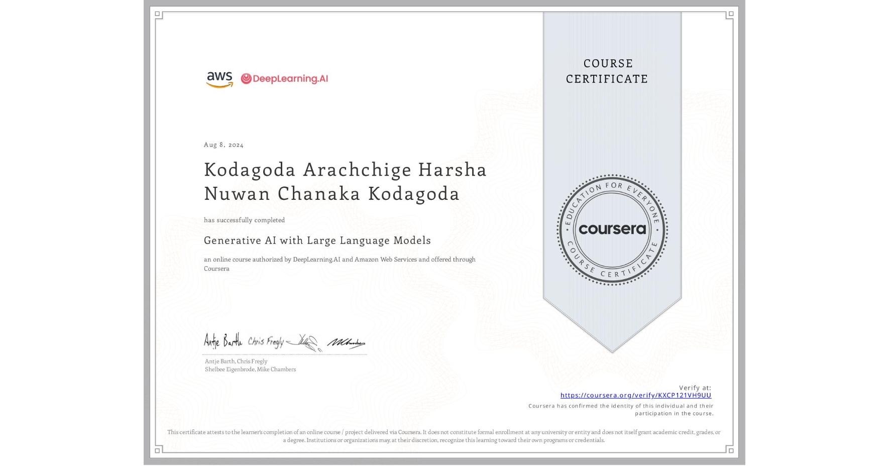 View certificate for Kodagoda Arachchige Harsha Nuwan Chanaka Kodagoda, Generative AI with Large Language Models, an online non-credit course authorized by DeepLearning.AI & Amazon Web Services and offered through Coursera