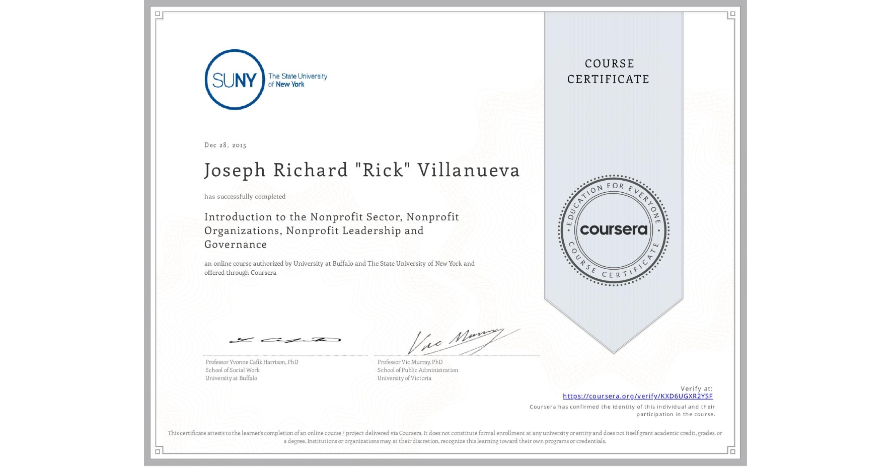 View certificate for Joseph Richard "Rick" Villanueva, Introduction to the Nonprofit Sector, Nonprofit Organizations, Nonprofit Leadership and Governance, an online non-credit course authorized by University at Buffalo & The State University of New York and offered through Coursera