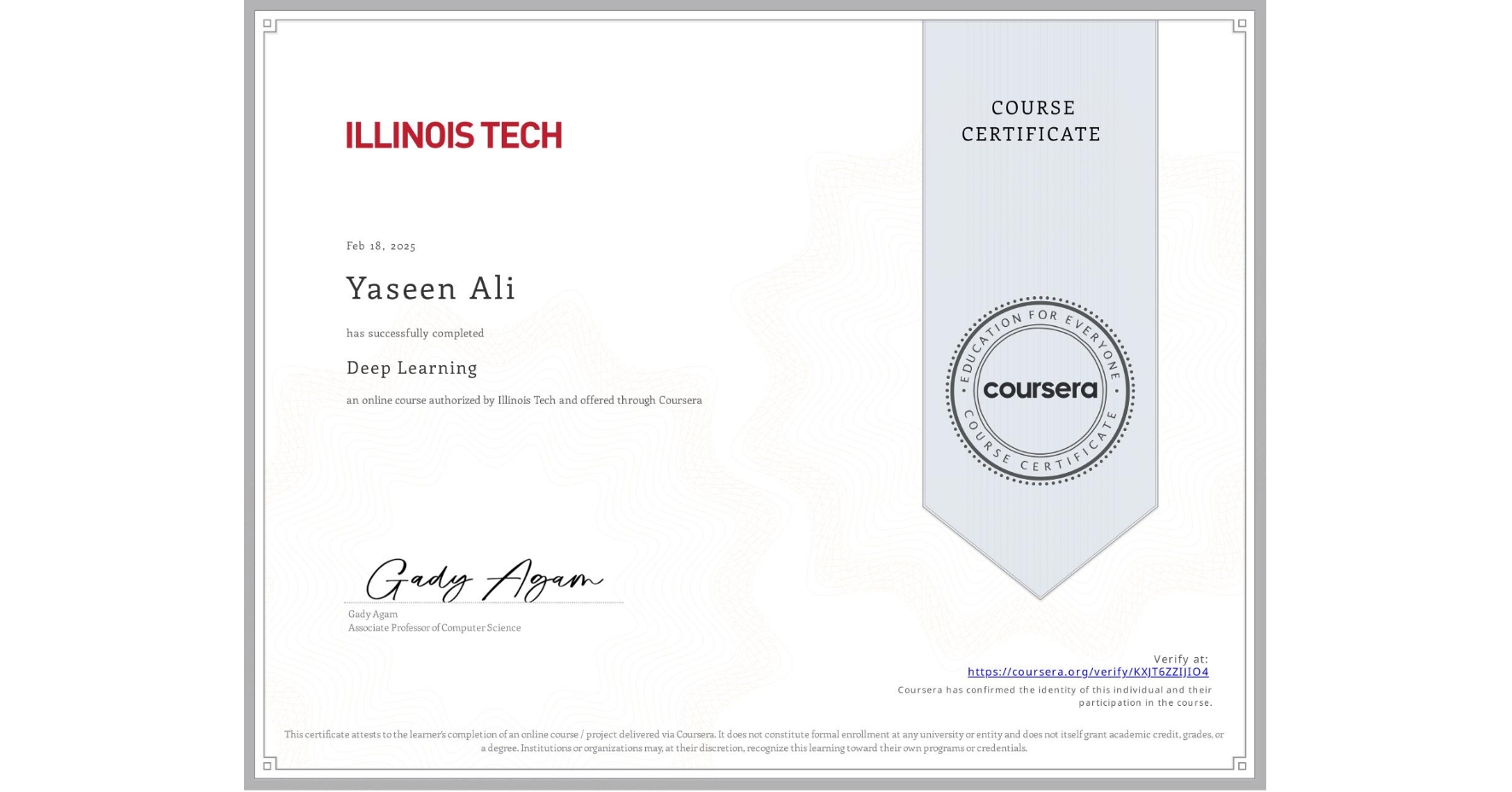 View certificate for Yaseen Ali, Deep Learning, an online non-credit course authorized by Illinois Tech and offered through Coursera